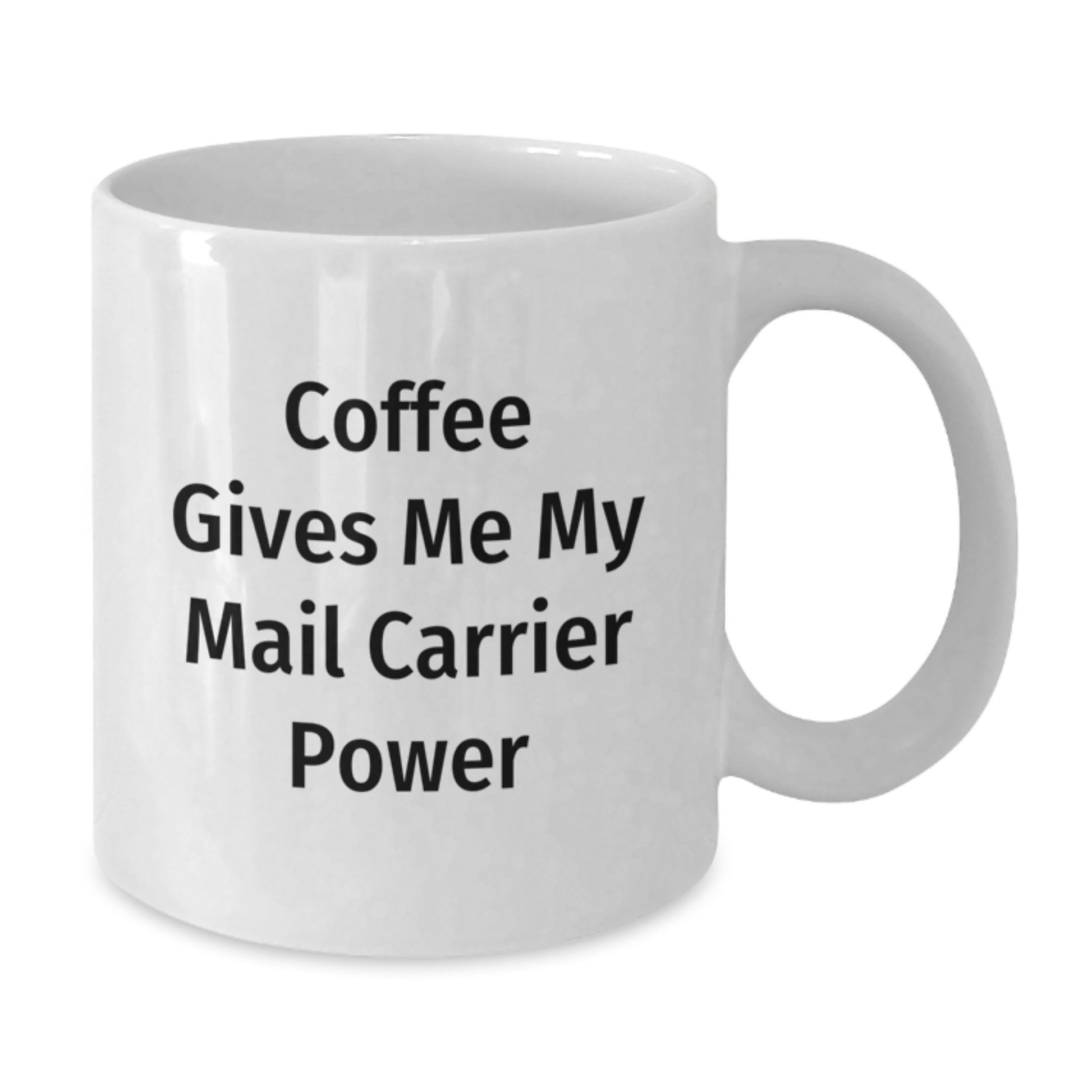 Funny Mail Carrier Power Mug, Gifts from Friends to Mail Carrier, Birthday Unique Gifts for Her or Him - Additional