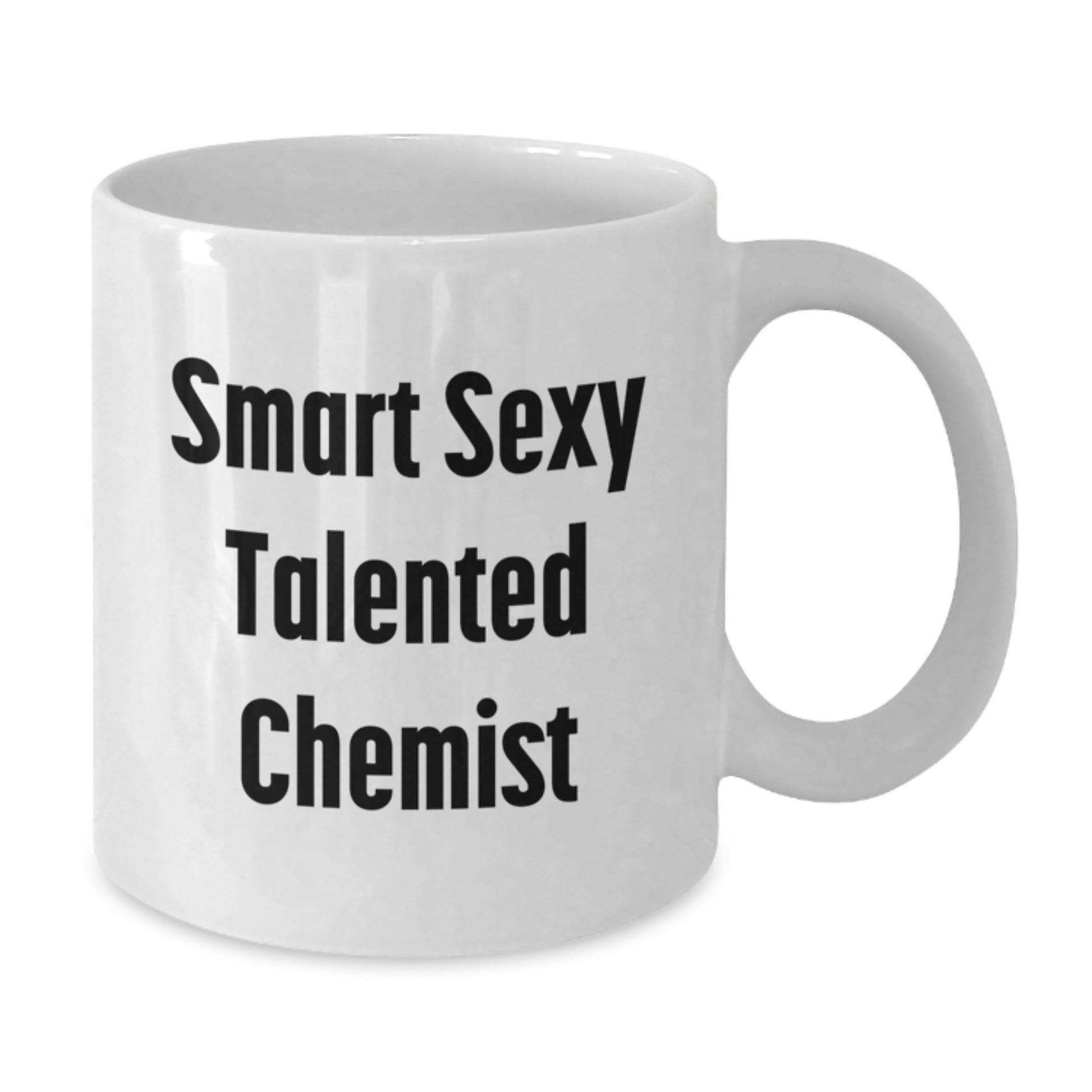 Funny Smart Sexy Talented Chemist White Coffee Mug Gifts from Friends to Chemist Birthday Unique Gifts - Additional