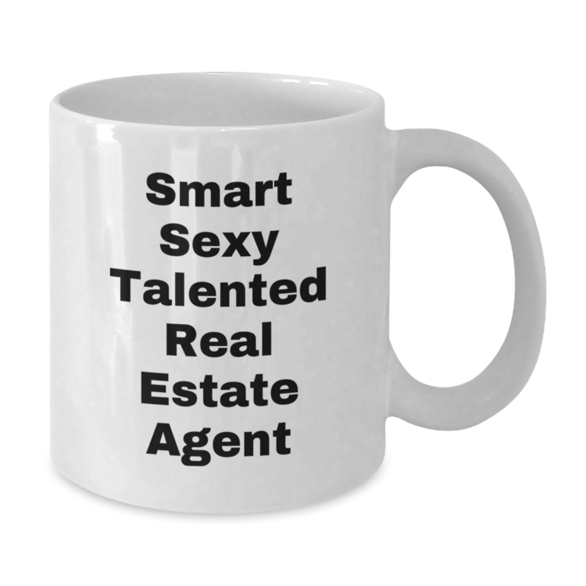 Funny Real Estate Agent Gifts, White Coffee Mug, 'Smart Sexy Talented' Quote for Birthday - Gifts from Friends, Gifts for Real Estate Agent - Additional