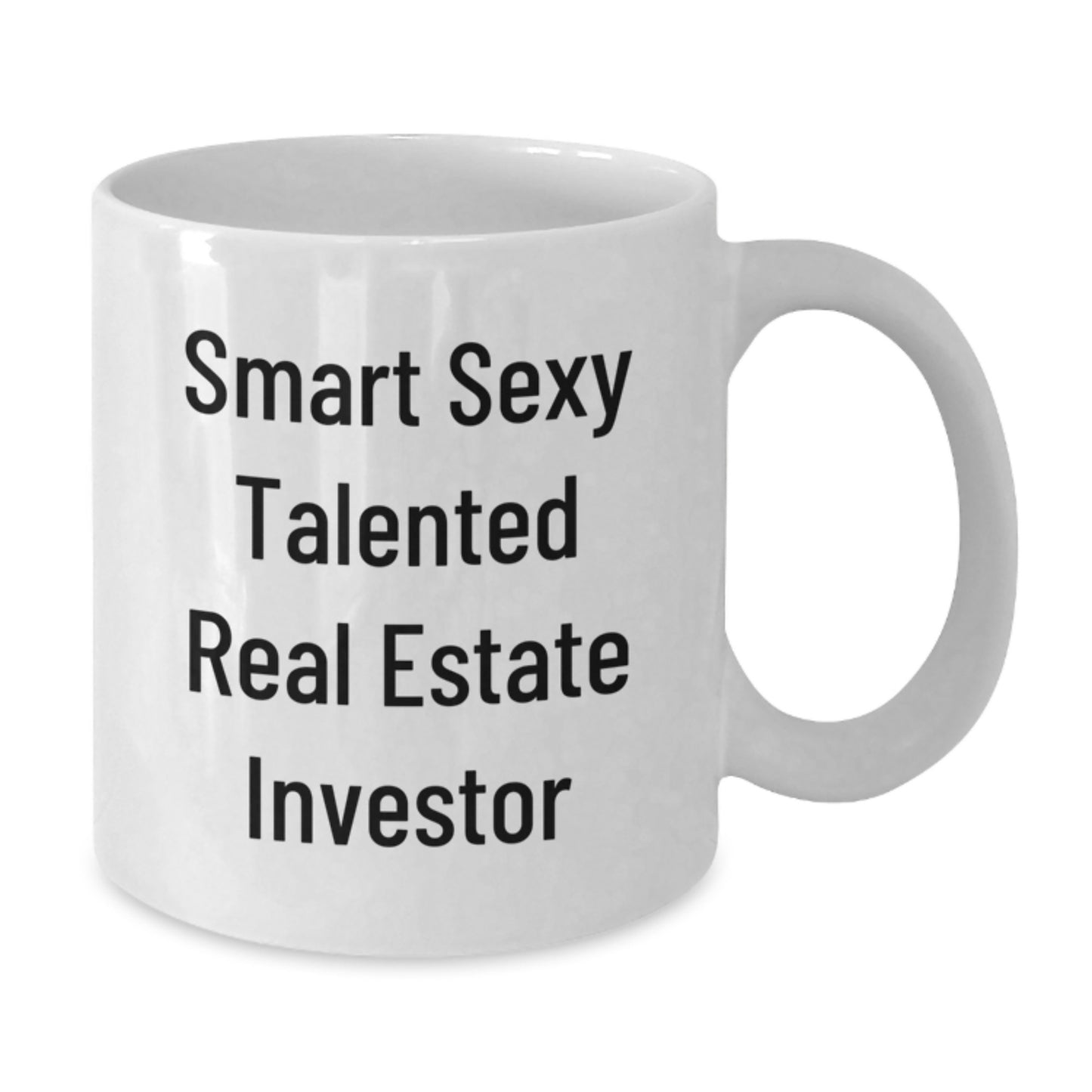 Funny Real Estate Investor Gifts from Friends for Birthday Morning Coffee - 'Smart Sexy Talented' Quote on White Coffee Mug - Additional