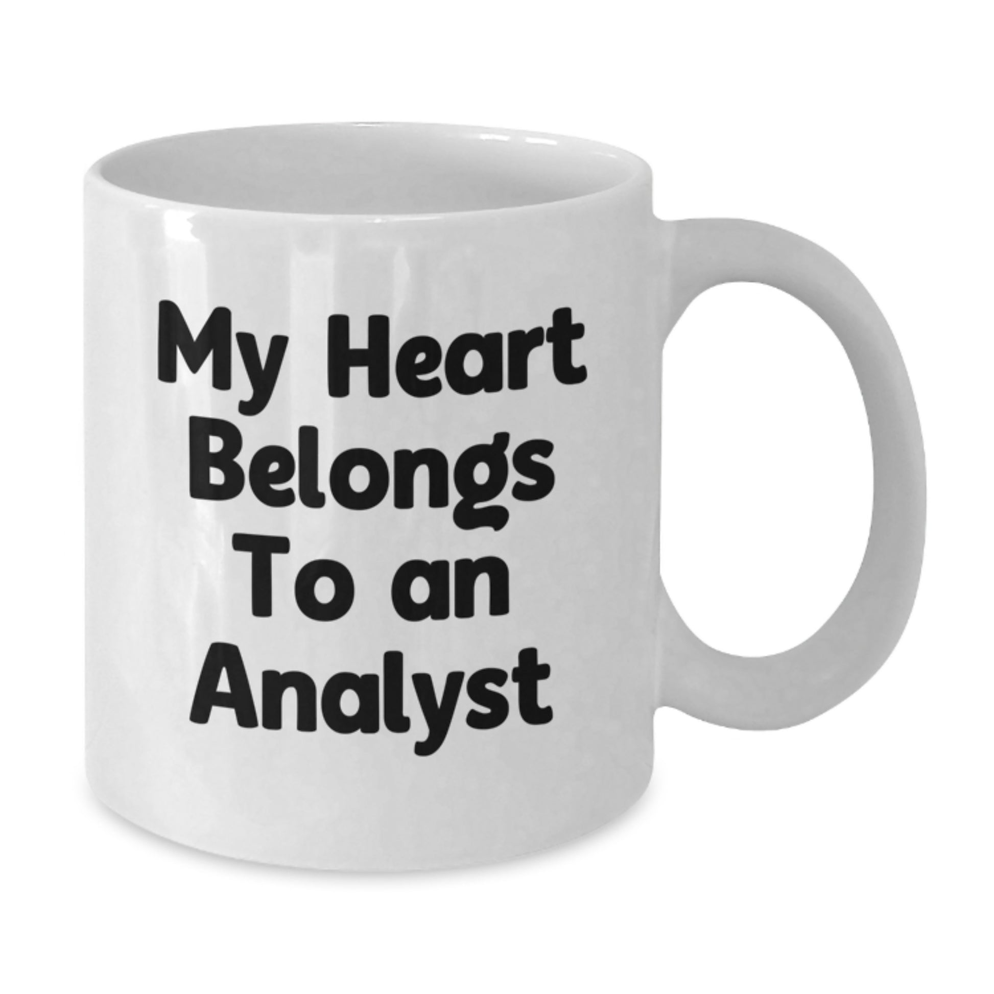 Funny Analyst Gifts, White Coffee Mugs for Birthdays, Gifts from Friends to Analysts, 'My Heart Belongs To An Analyst' Quote, 11oz or 15oz Ceramic Mug - Additional