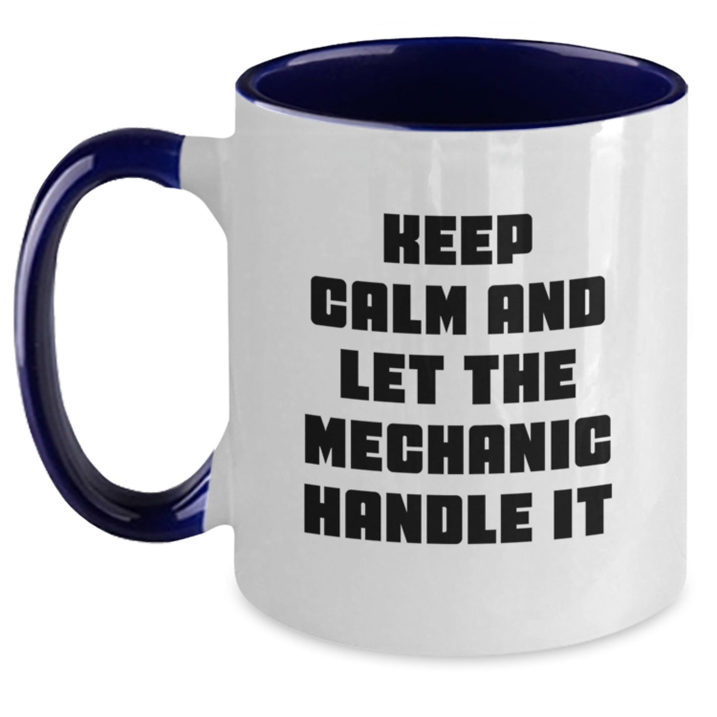 Funny Mechanic Gifts from Friends - Keep Calm Let The Mechanic Handle It, Two Tone Coffee Mug for Mechanic Graduation - Main