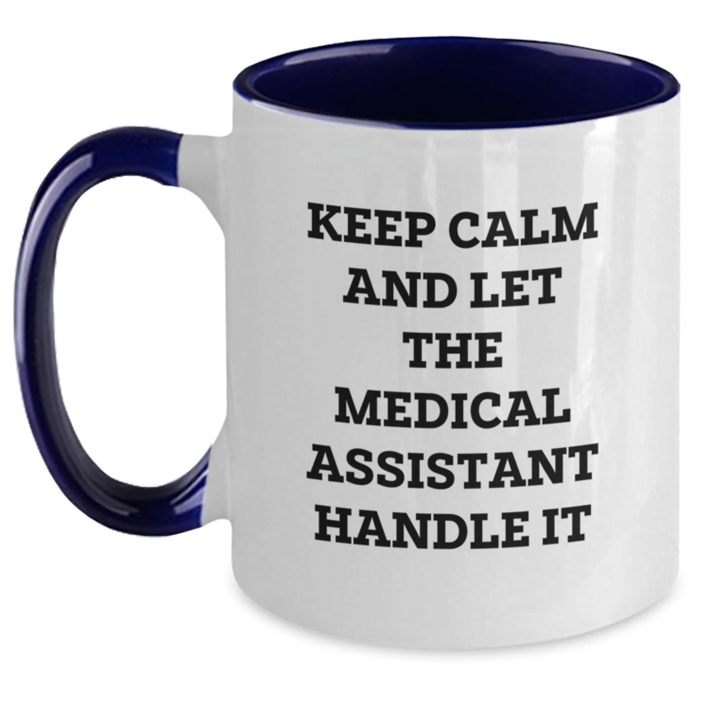 Medical Assistant Gifts, Keep Calm and Let Them Handle It, Two Tone Coffee Mug, Funny Quote for Graduation - Main