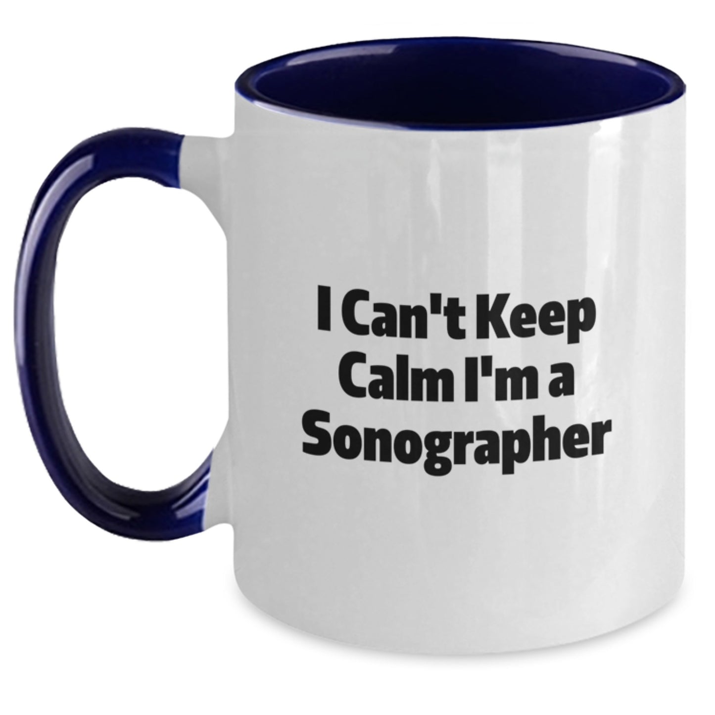 Funny I Can't Keep Calm I'm A Sonographer Gifts for Her from Friends Unique Two Tone Coffee Mugs for Graduation - Main