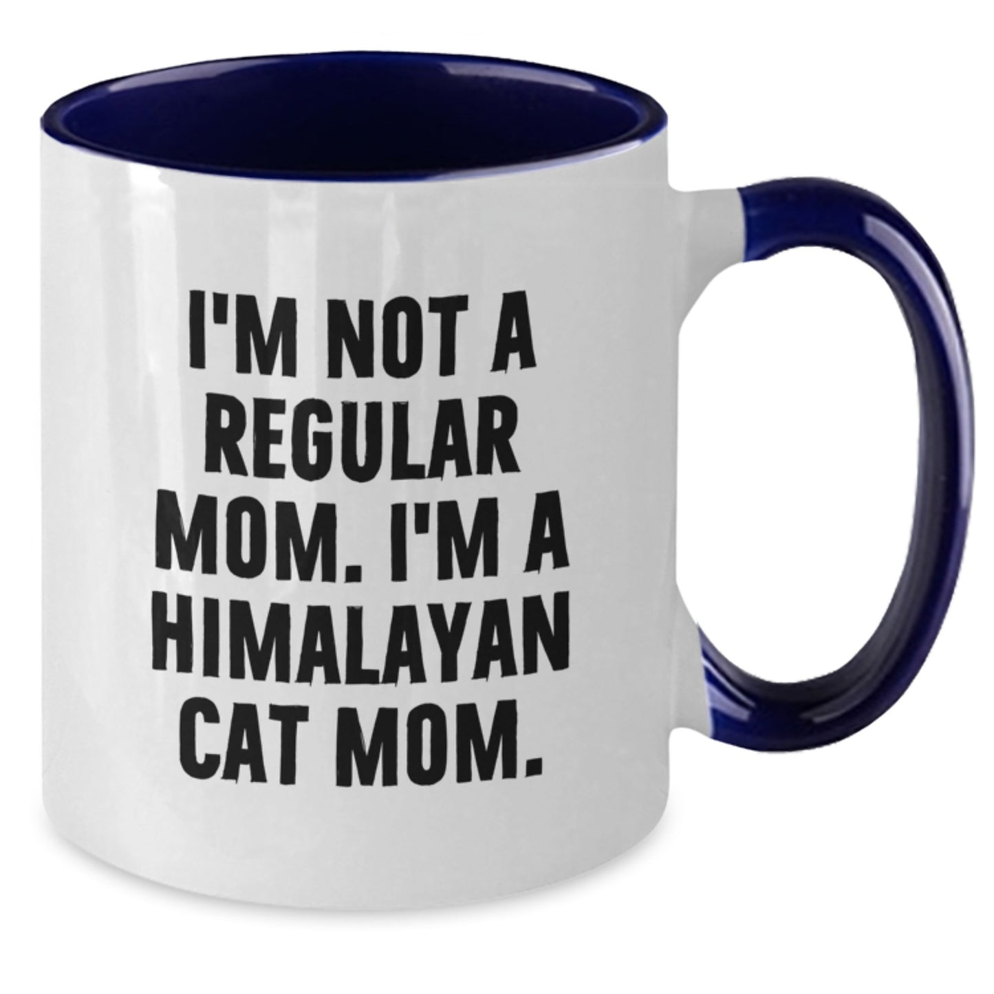Himalayan Cat Mom Funny Gifts for Friends Graduation Two Tone Coffee Mug, 'I'm Not A Regular Mom. I'm A Himalayan Cat Mom.' - Additional