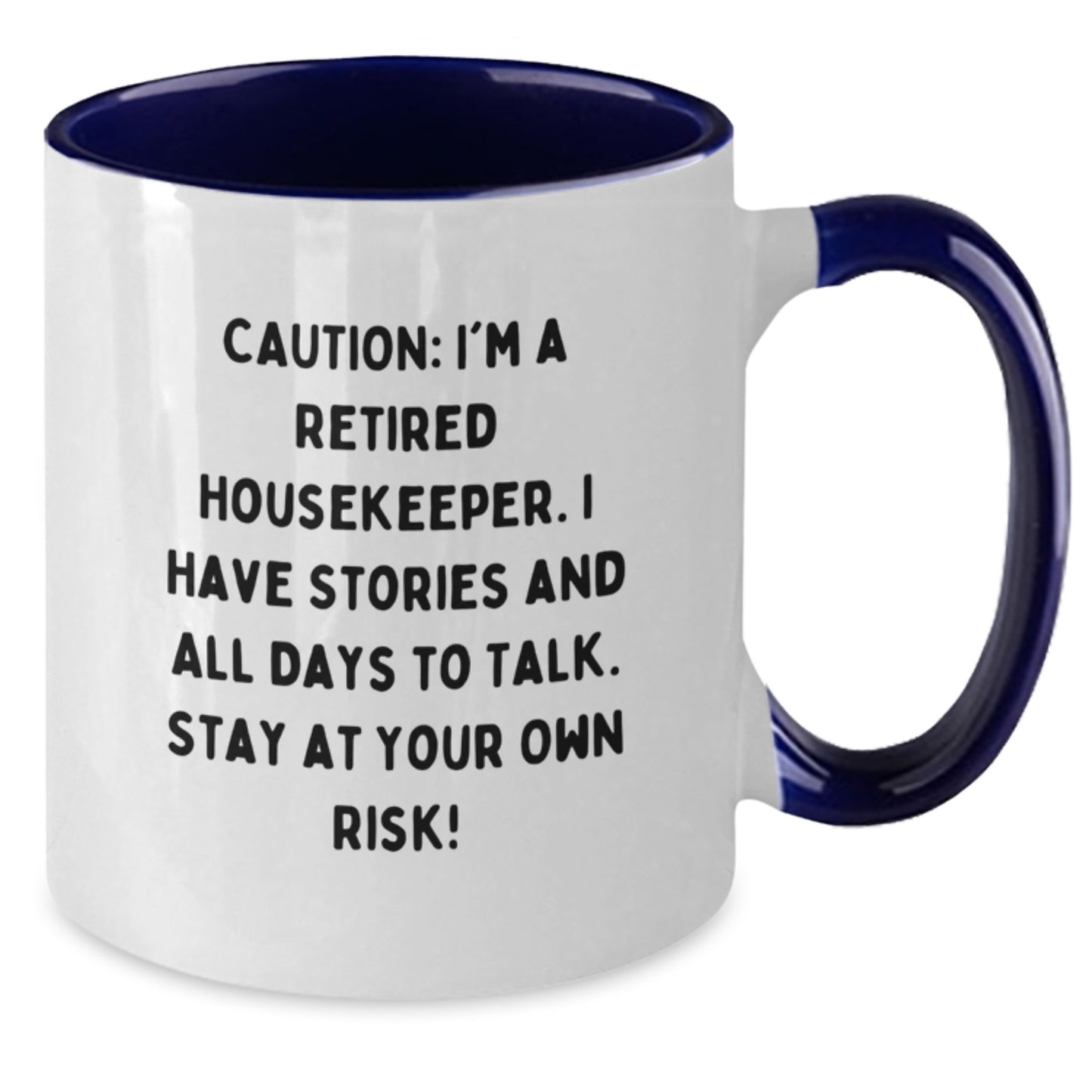 Funny Housekeeper Gifts from Friends - Housekeeper Retiree Two Tone Coffee Mug, Birthday Unique Presents for Housekeeper, 'Caution: I'm A Retired Housekeeper...' Quote - Additional