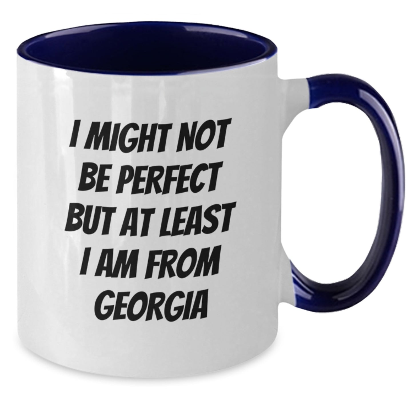 Georgia Proud Funny Two Tone Coffee Mug, Gifts from Friends for Birthday, I Might Not Be Perfect But At Least I Am From Georgia - Additional