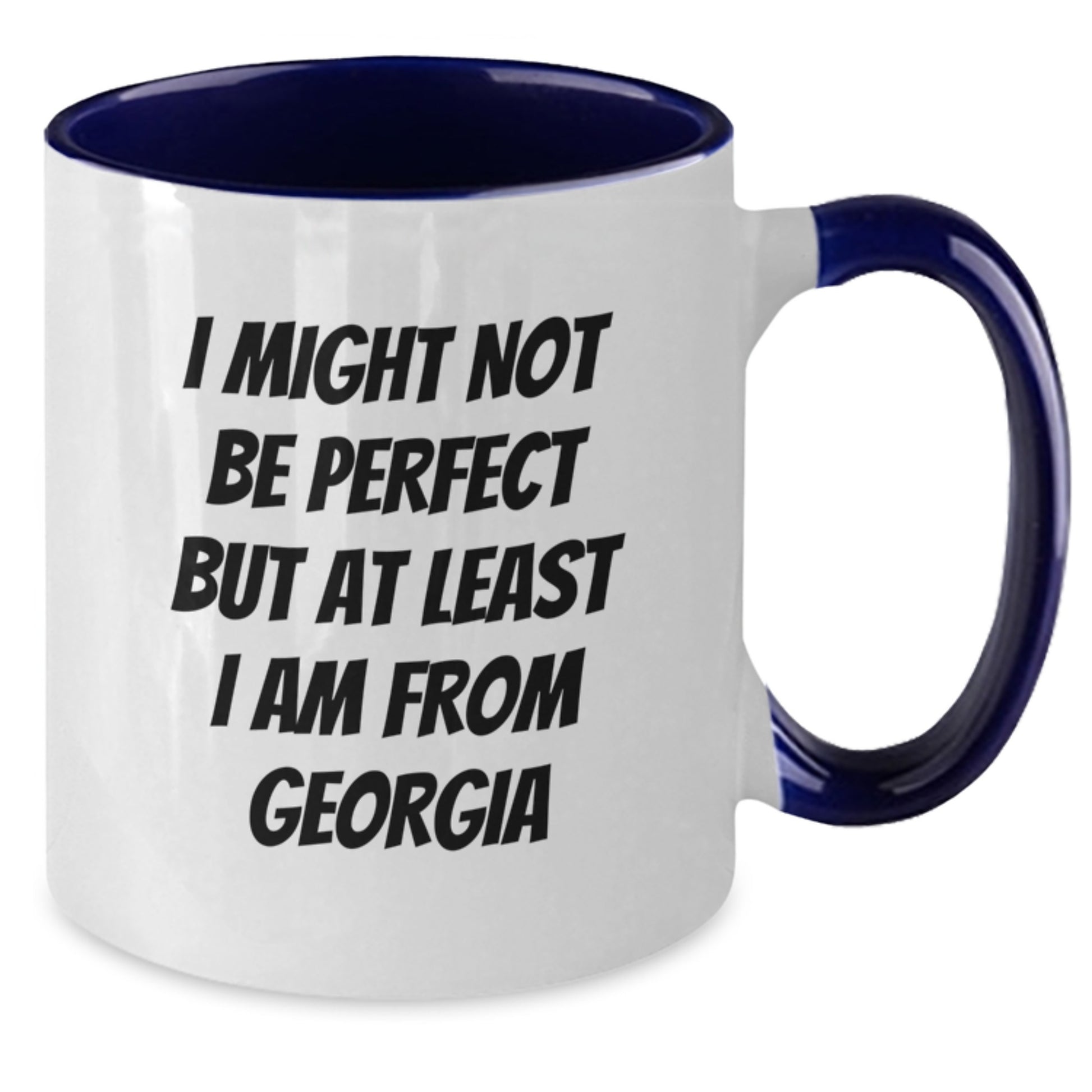 Georgia Proud Funny Two Tone Coffee Mug, Gifts from Friends for Birthday, I Might Not Be Perfect But At Least I Am From Georgia - Additional