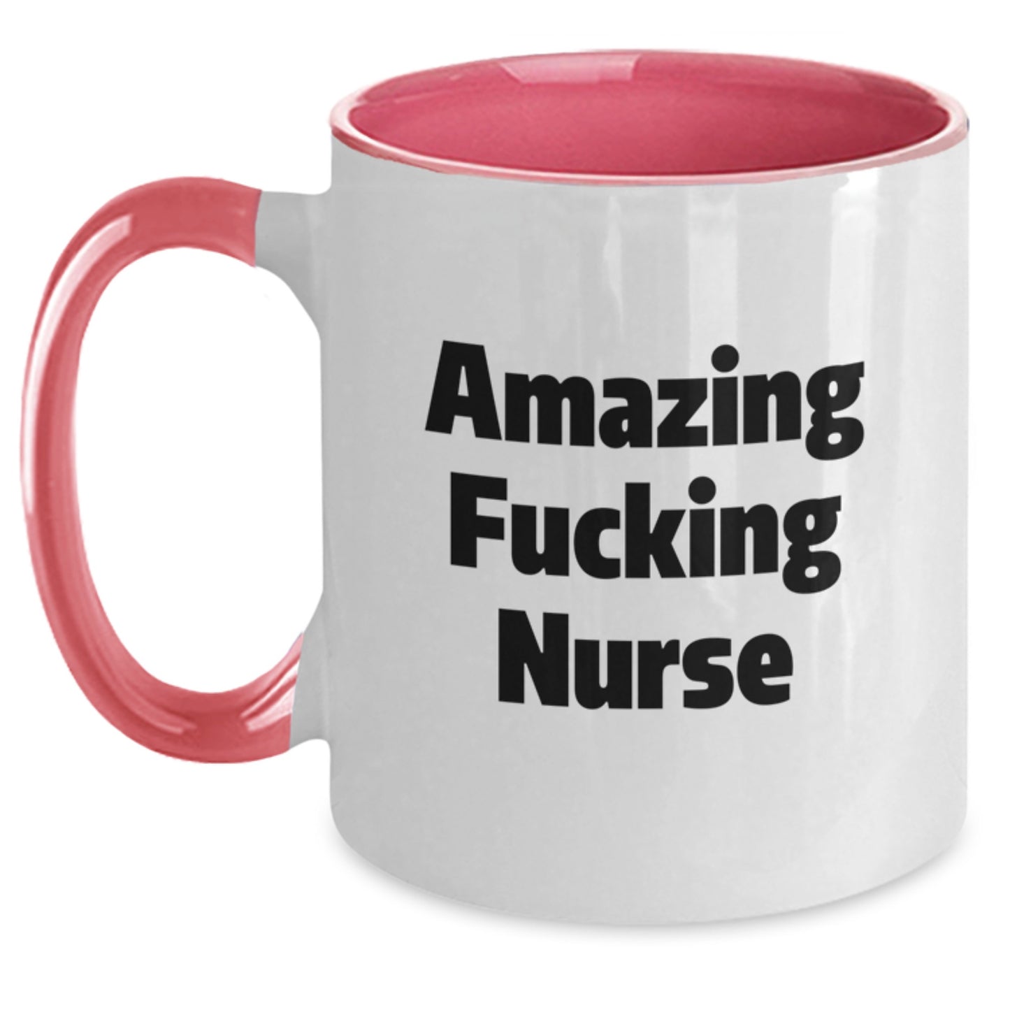 Funny Nurse Gifts from Men to Graduating Nurses - Amazing Quote Two Tone Coffee Mug - Main