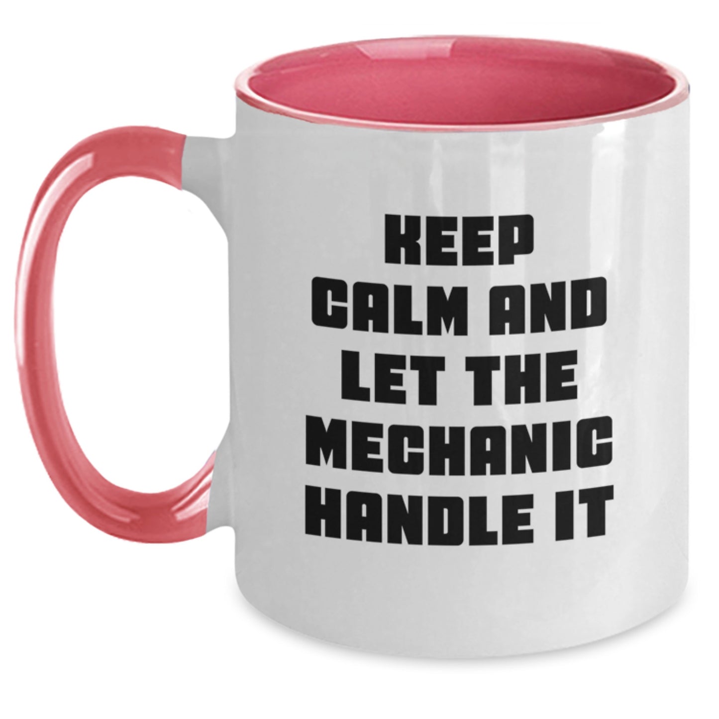 Funny Mechanic Gifts from Friends - Keep Calm Let The Mechanic Handle It, Two Tone Coffee Mug for Mechanic Graduation - Main