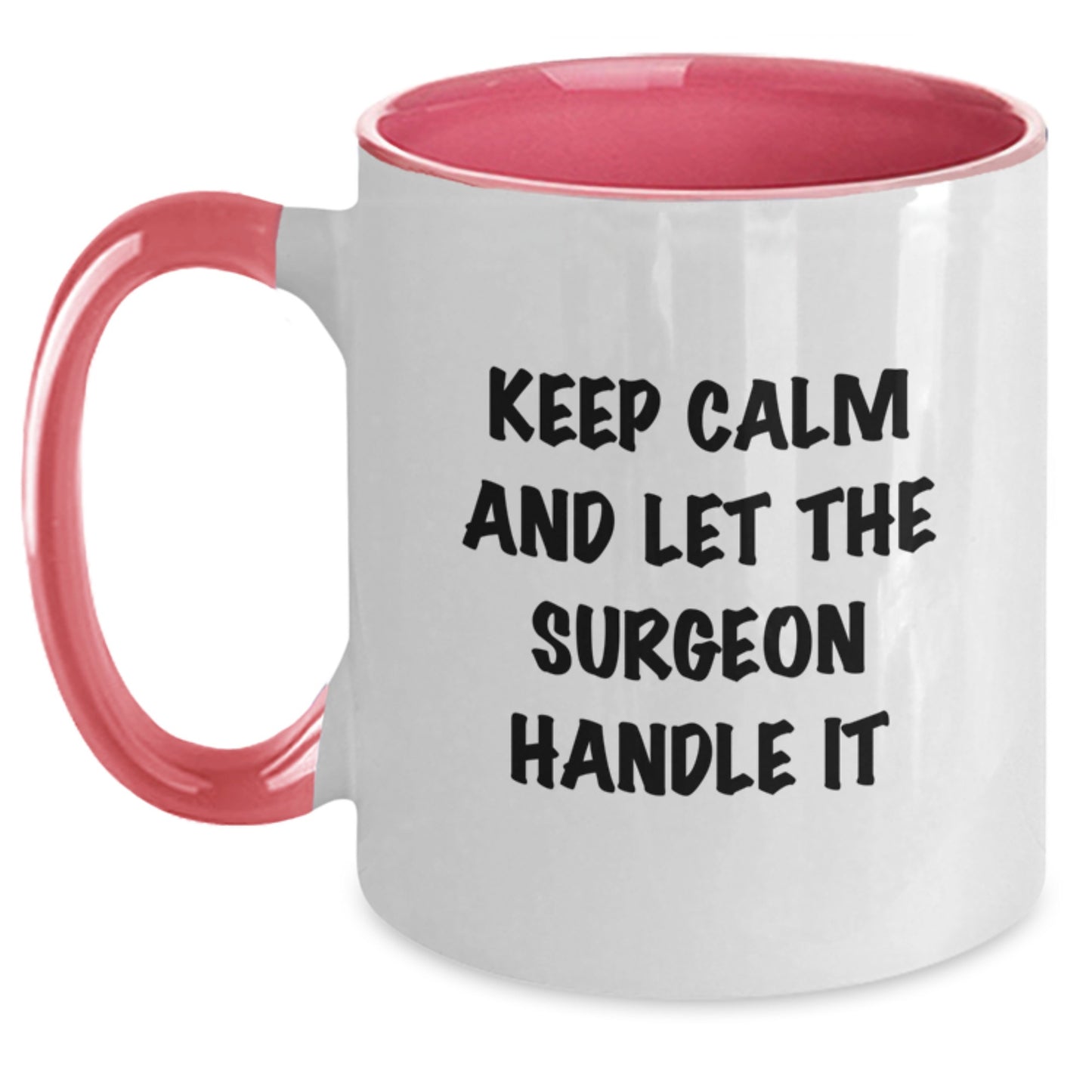 Funny Surgeon Gifts for Men and Women - Keep Calm And Let The Surgeon Handle It Two Tone Coffee Mug for Graduation, Gifts from Friends and Family, 11oz Ceramic - Main