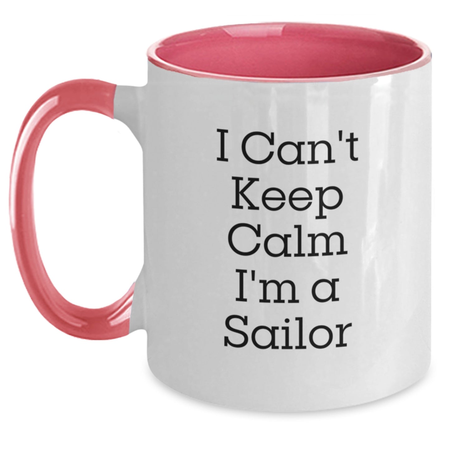 Funny Sailor Gifts from Friends - I Can't Keep Calm I'm A Sailor Two Tone Coffee Mug for Sailor Graduation - Main