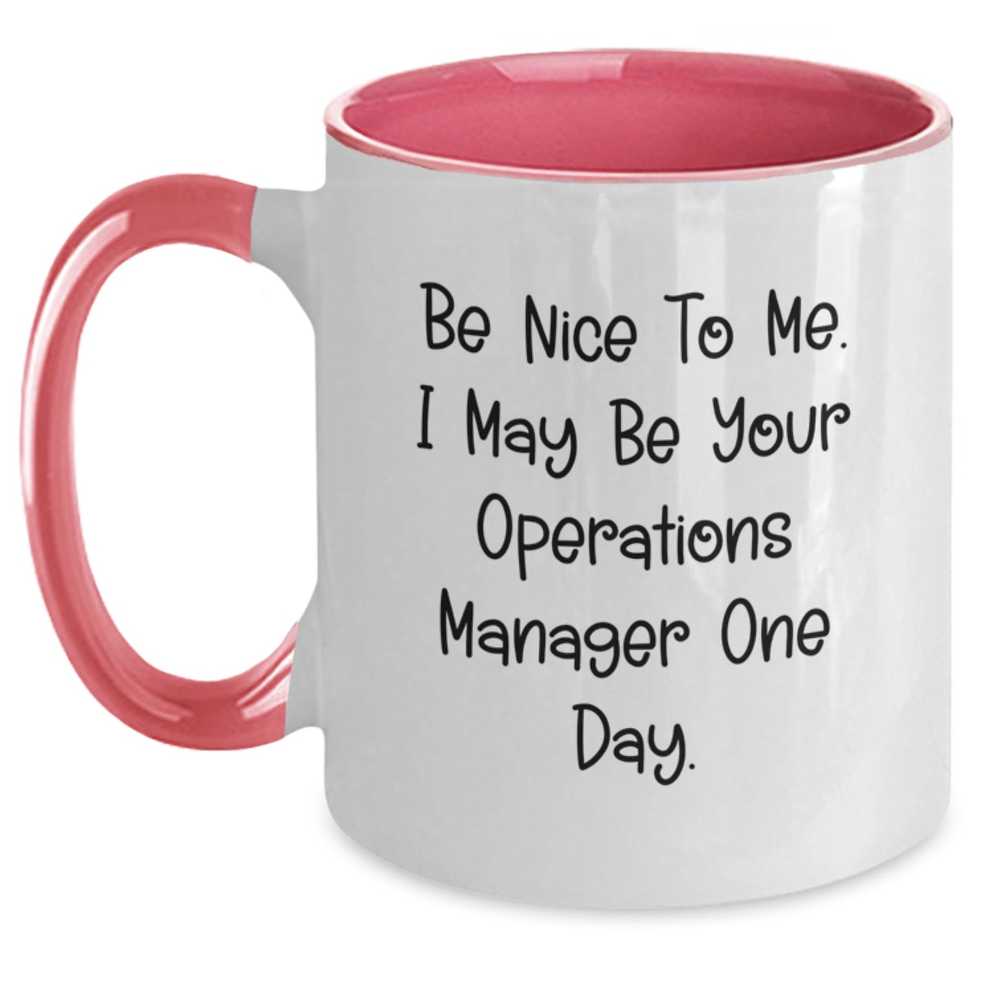 Funny Operations Manager Gifts, Be Nice To Me, Two Tone Coffee Mug, Birthday Unique Presents from Friends, Coworkers or Family - Main