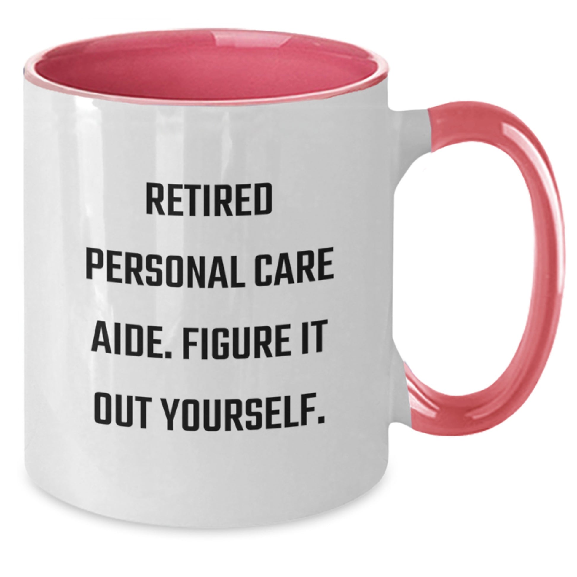 Funny Quote Coffee Mug Gifts from Personal Care Aides for Birthday Unique Presents - Additional
