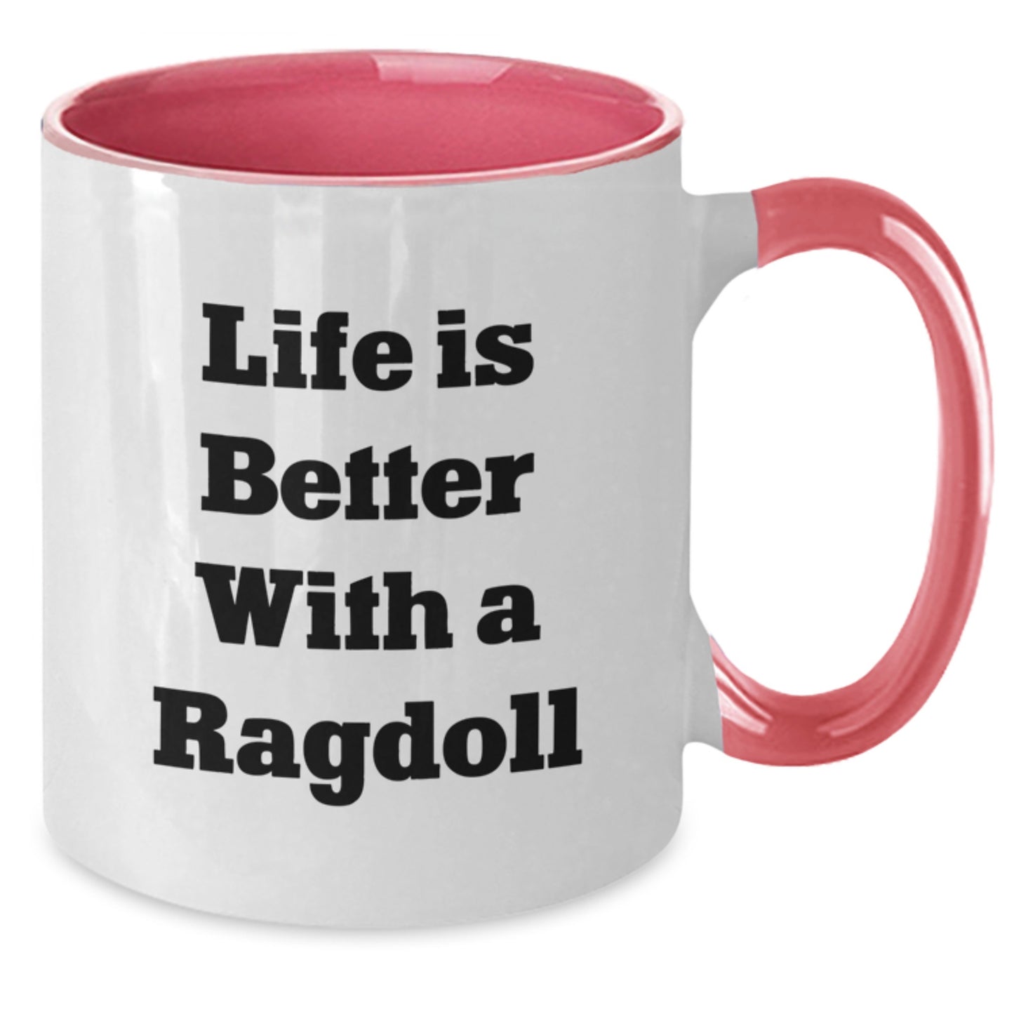 Gifts from Friends for Ragdoll Cat Lovers - Life Is Better With A Ragdoll, Funny Two Tone Coffee Mug, Birthday Unique Gifts - Additional