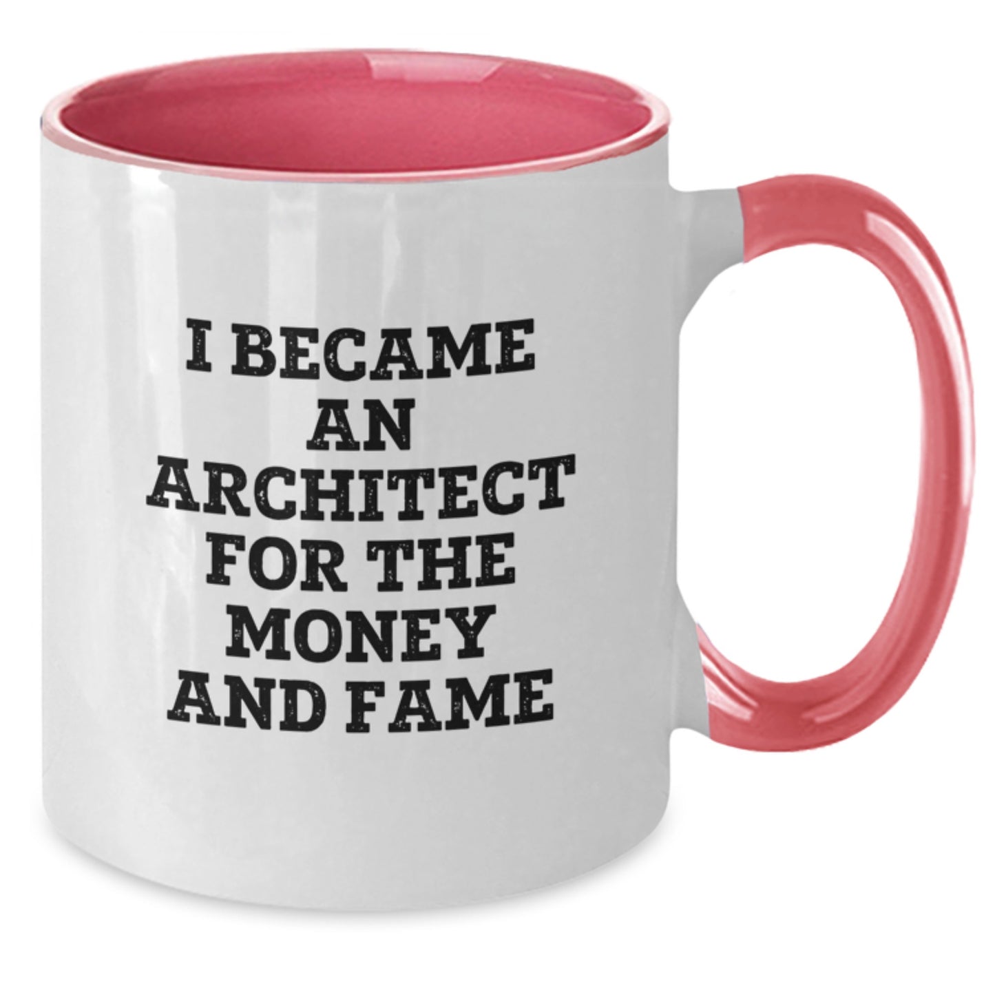 Funny Architect Gifts for Him - I Became An Architect For The Money And Fame Quote on Two Tone Coffee Mug, Gifts from Family, Friends, Coworkers, and More - Additional