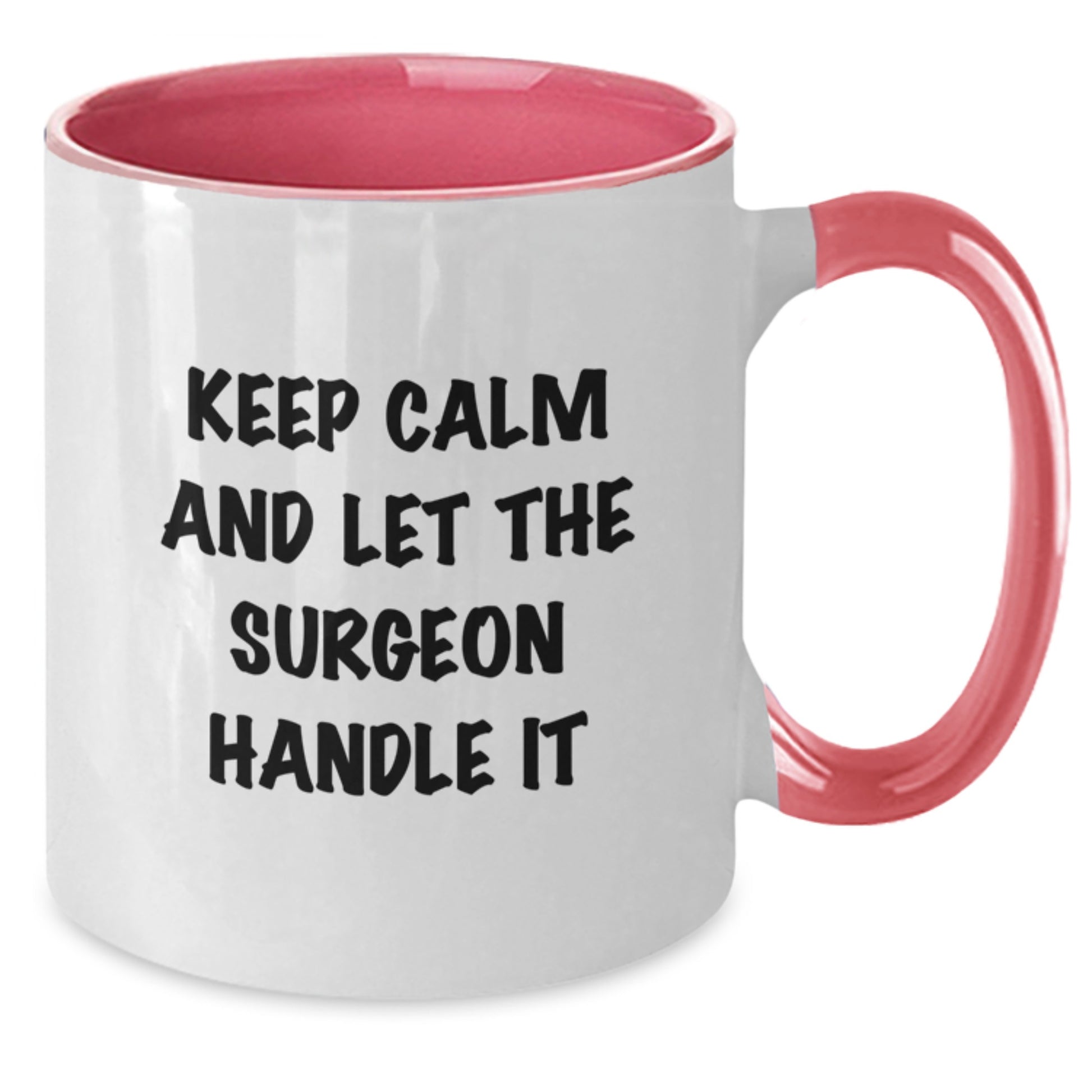 Funny Surgeon Gifts for Men and Women - Keep Calm And Let The Surgeon Handle It Two Tone Coffee Mug for Graduation, Gifts from Friends and Family, 11oz Ceramic - Additional