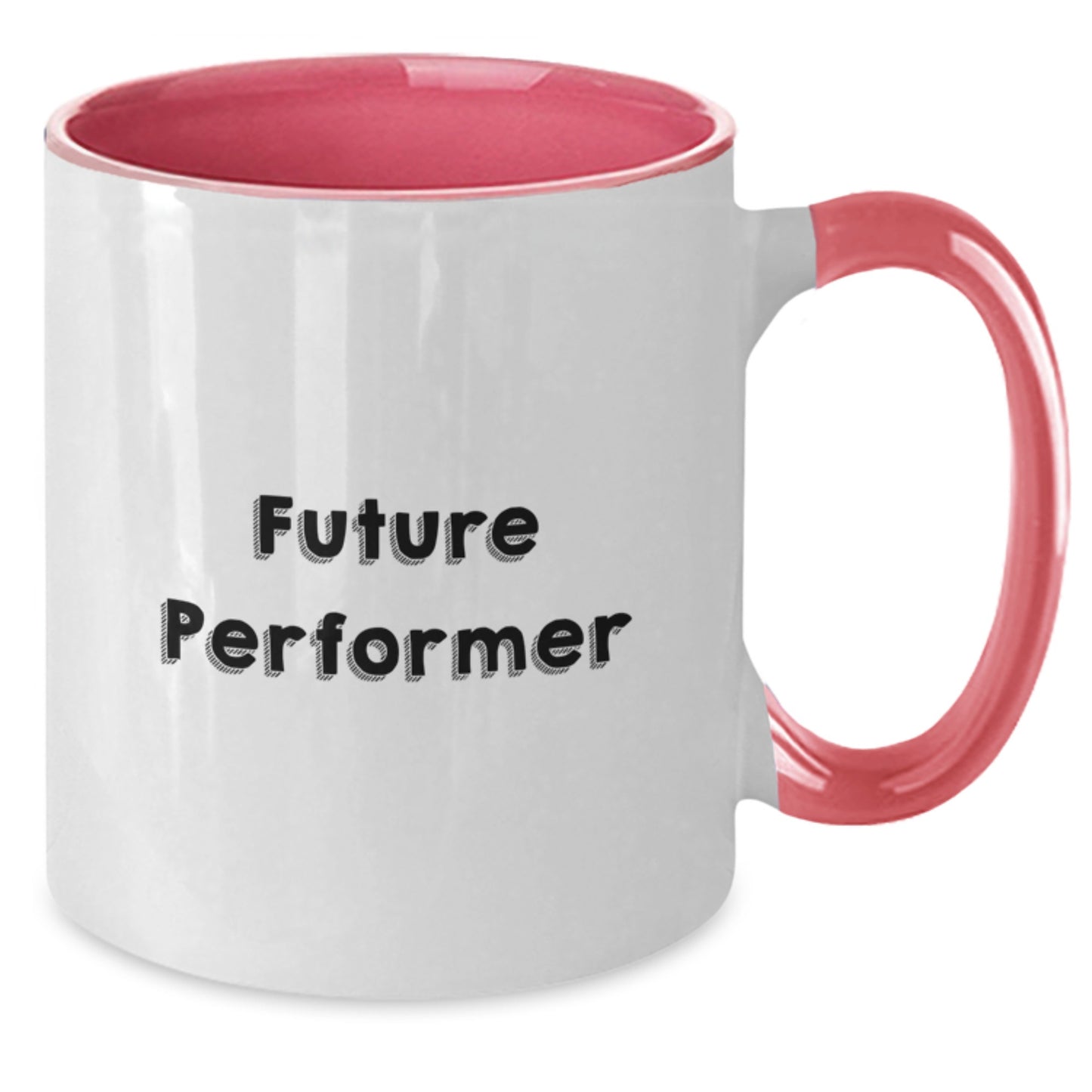 Funny Performer Gifts from Friends to Future Stars, Two Tone Coffee Mug for Birthday, Inspirational Quote Inside, 11oz Ceramic Mug, Microwave and Dishwasher Safe - Additional