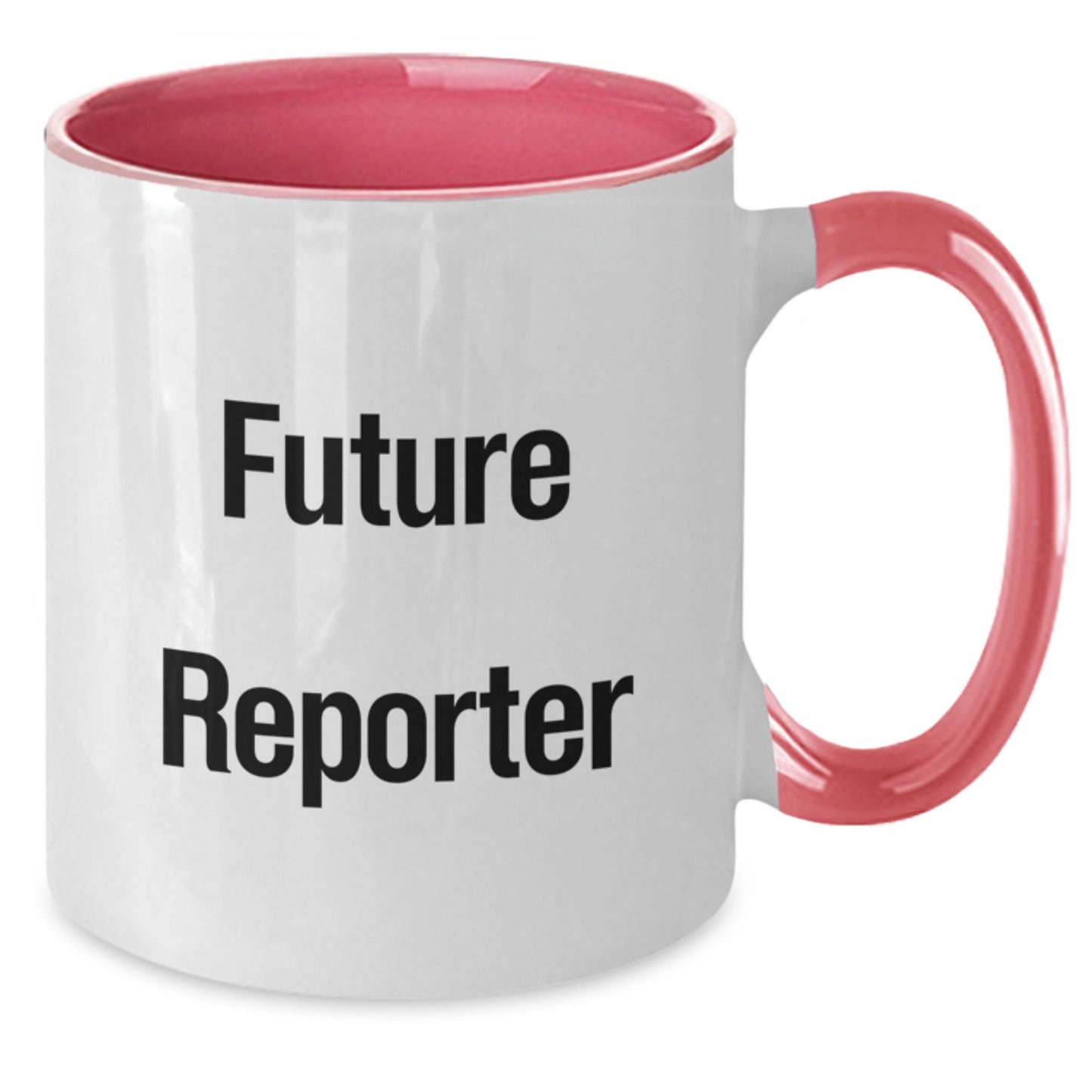 Funny Future Reporter Gifts from Friends, Cute Two Tone Coffee Mugs for Reporter's Birthday, Inspired by 'Future Reporter' Quote - Additional