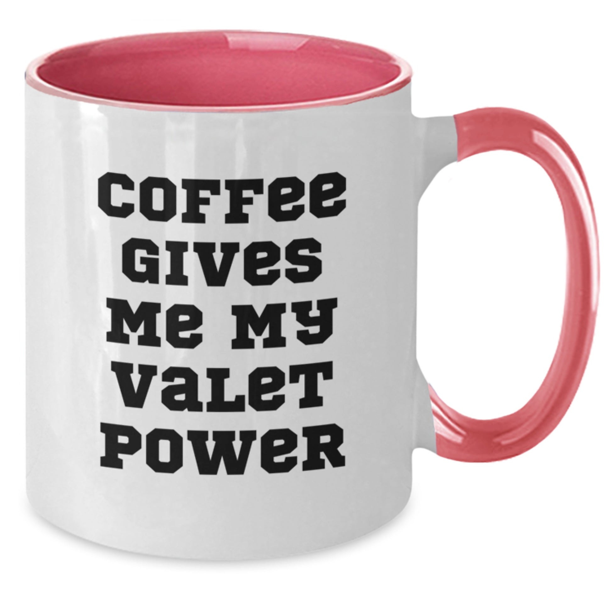 Valet Power Coffee Mug, Funny Quote, Birthday Unique Gifts from Friends, Two Tone Ceramic Mug for Valet - Additional
