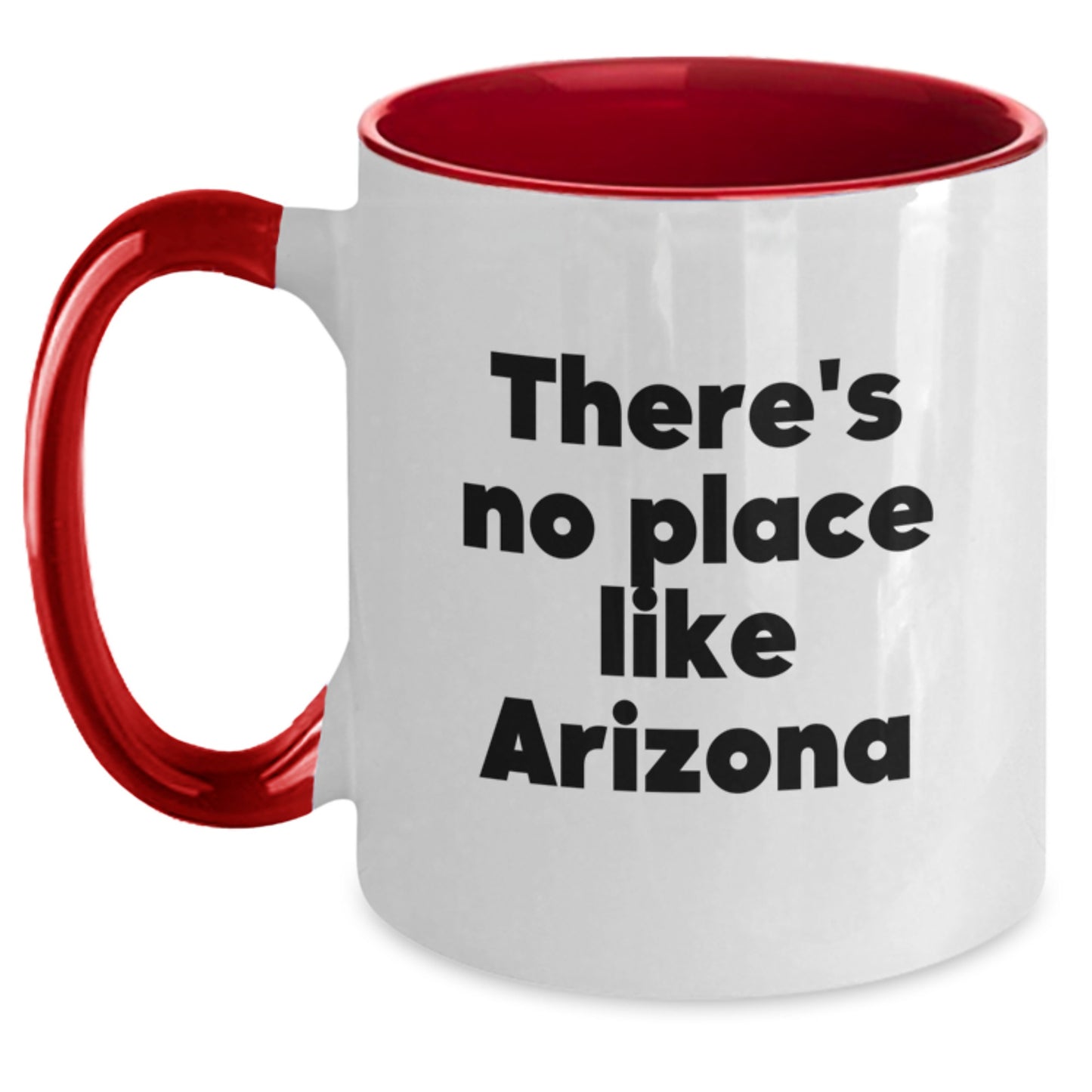 Funny Arizona Two Tone Coffee Mugs - Gifts from Men to Friends for Graduation - There's No Place Like Arizona, Arizona Gifts, Graduation Unique Gifts - Main