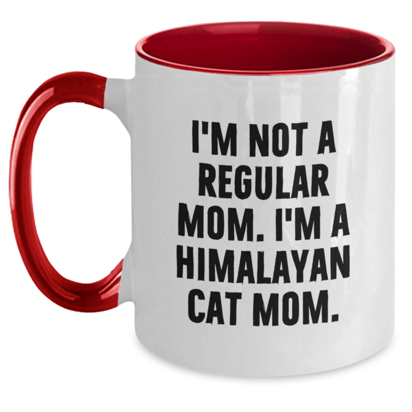 Himalayan Cat Mom Funny Gifts for Friends Graduation Two Tone Coffee Mug, 'I'm Not A Regular Mom. I'm A Himalayan Cat Mom.' - Main
