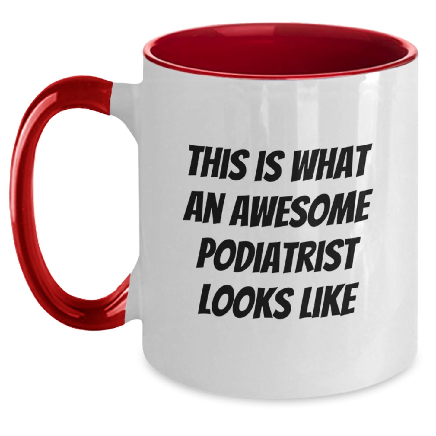 Funny Gifts from Men to Podiatrist, 'This Is What An Awesome Podiatrist Looks Like' Two Tone Coffee Mug for Graduation, Various Color Options, Gifts for Podiatrist Friends - Main