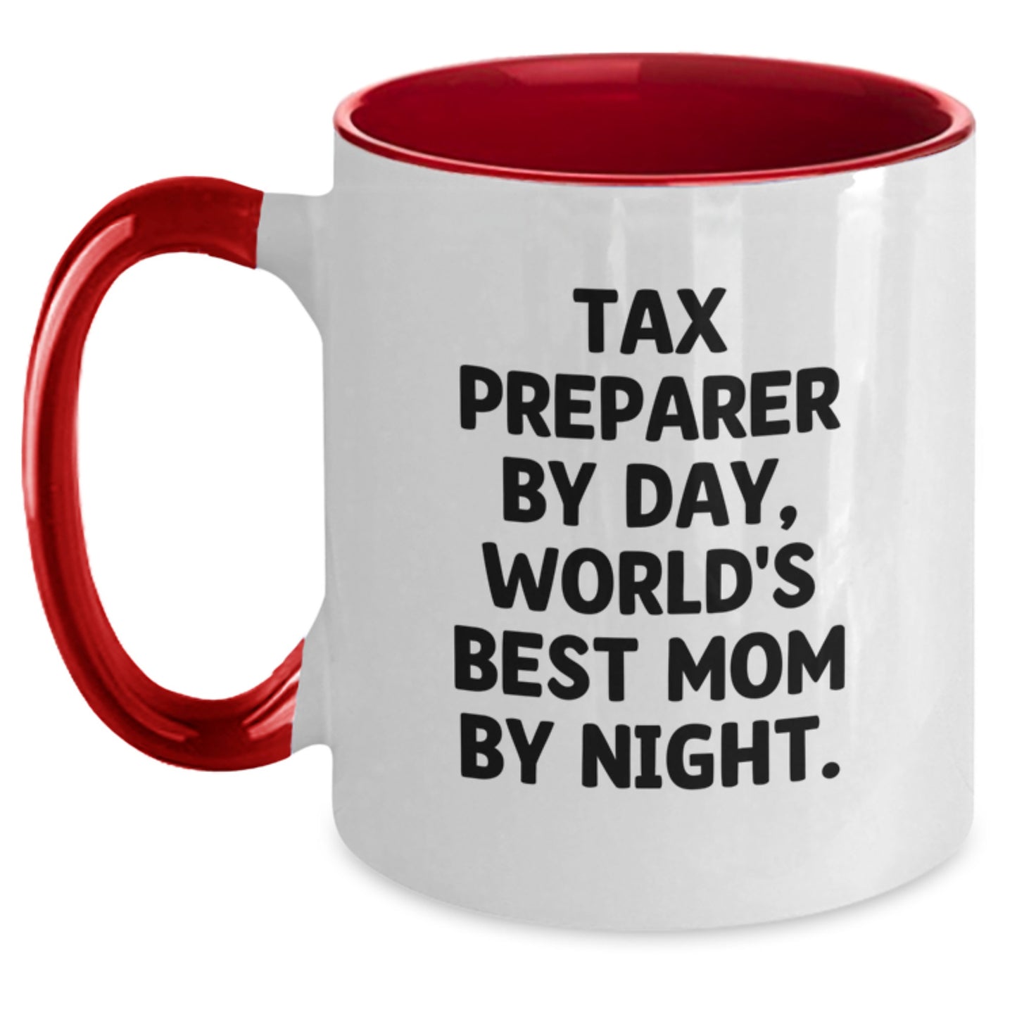 Tax Preparer Humor Gifts from Mom to Graduating Tax Pro, 'Tax Preparer By Day, World's Best Mom By Night.' - Unique Two Tone Coffee Mug for Women - Main