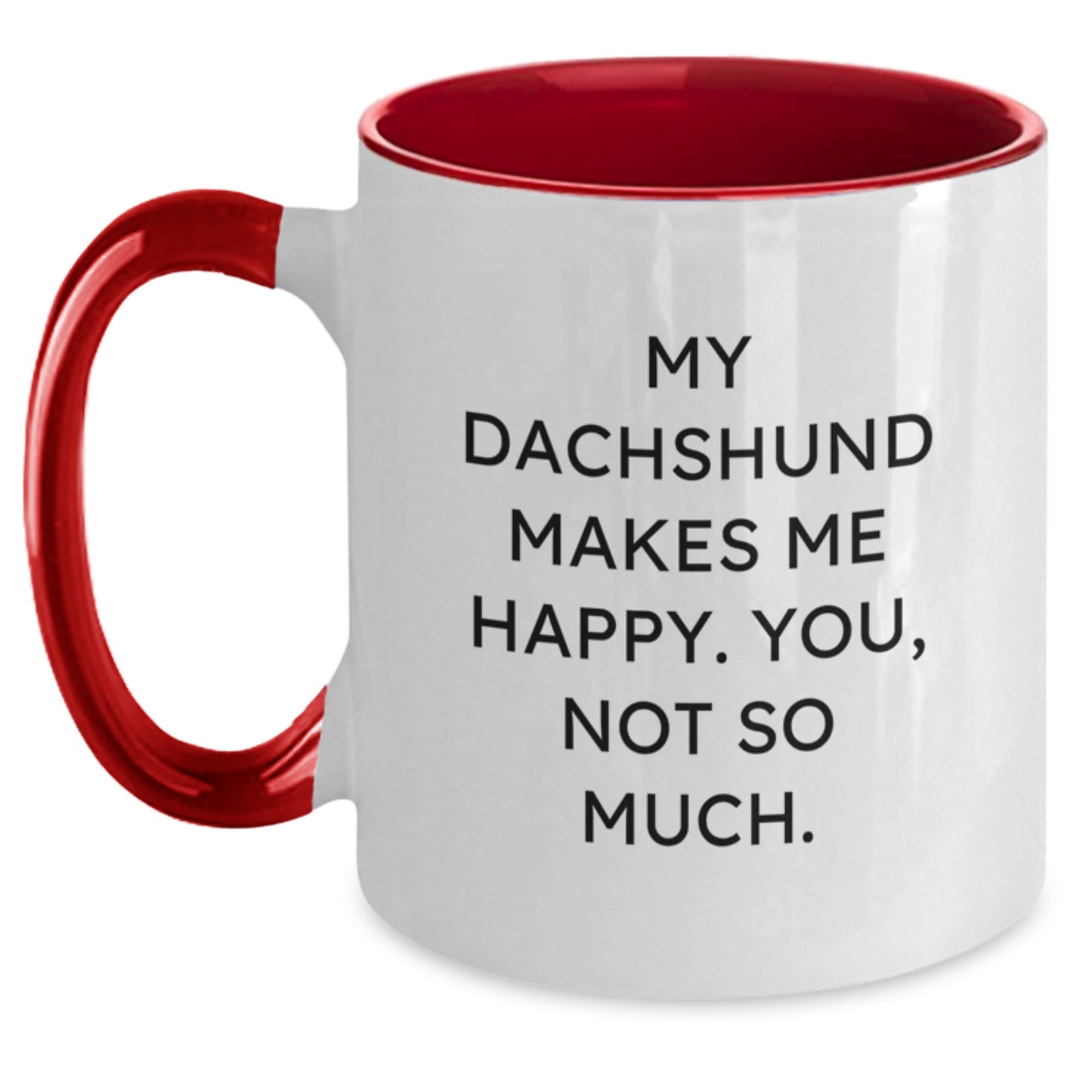 Funny Dachshund Dog Gifts from Friends - My Dachshund Makes Me Happy, Two Tone Coffee Mugs for Birthday, Gifts for Dachshund Dog Lovers, You Not So Much. - Main