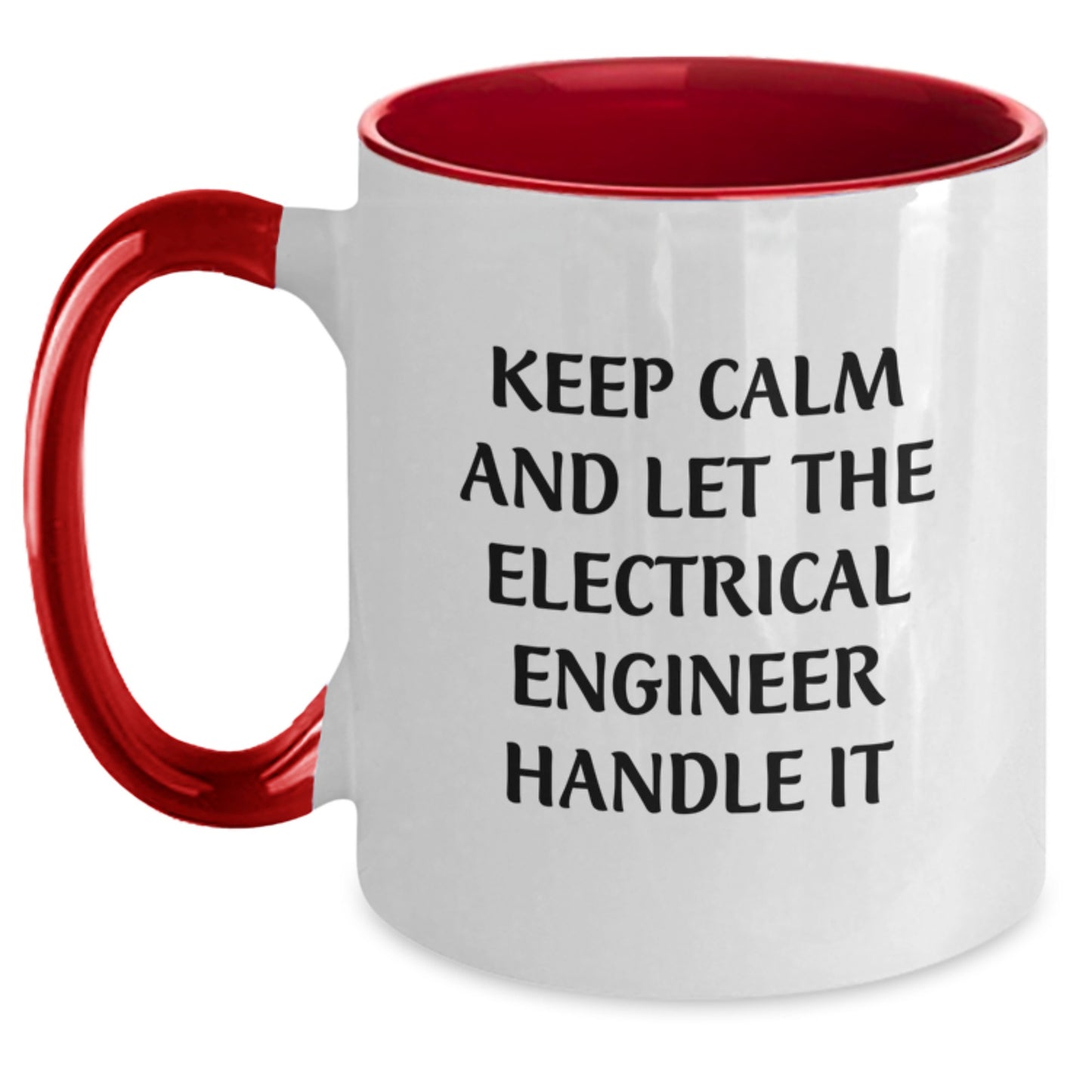 Funny Electrical Engineer Gifts - Keep Calm And Let The Electrical Engineer Handle It Two Tone Coffee Mug, Gifts from Friends for Electrical Engineer Graduation - Main