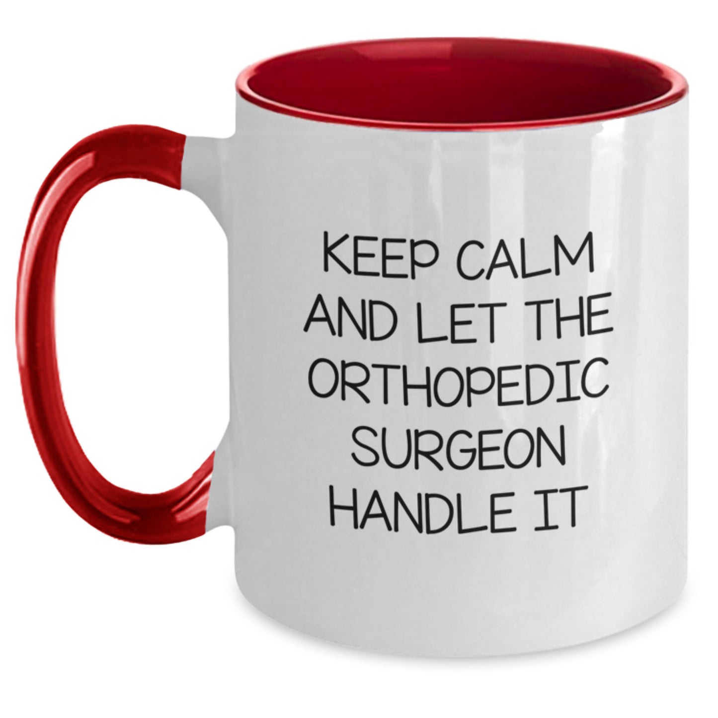 Orthopedic Surgeon Mugs - Keep Calm And Let The Orthopedic Surgeon Handle It, Funny Gifts for Orthopedic Surgeons, Graduation Unique Gifts from Friends, Two Tone Coffee Mugs - Main
