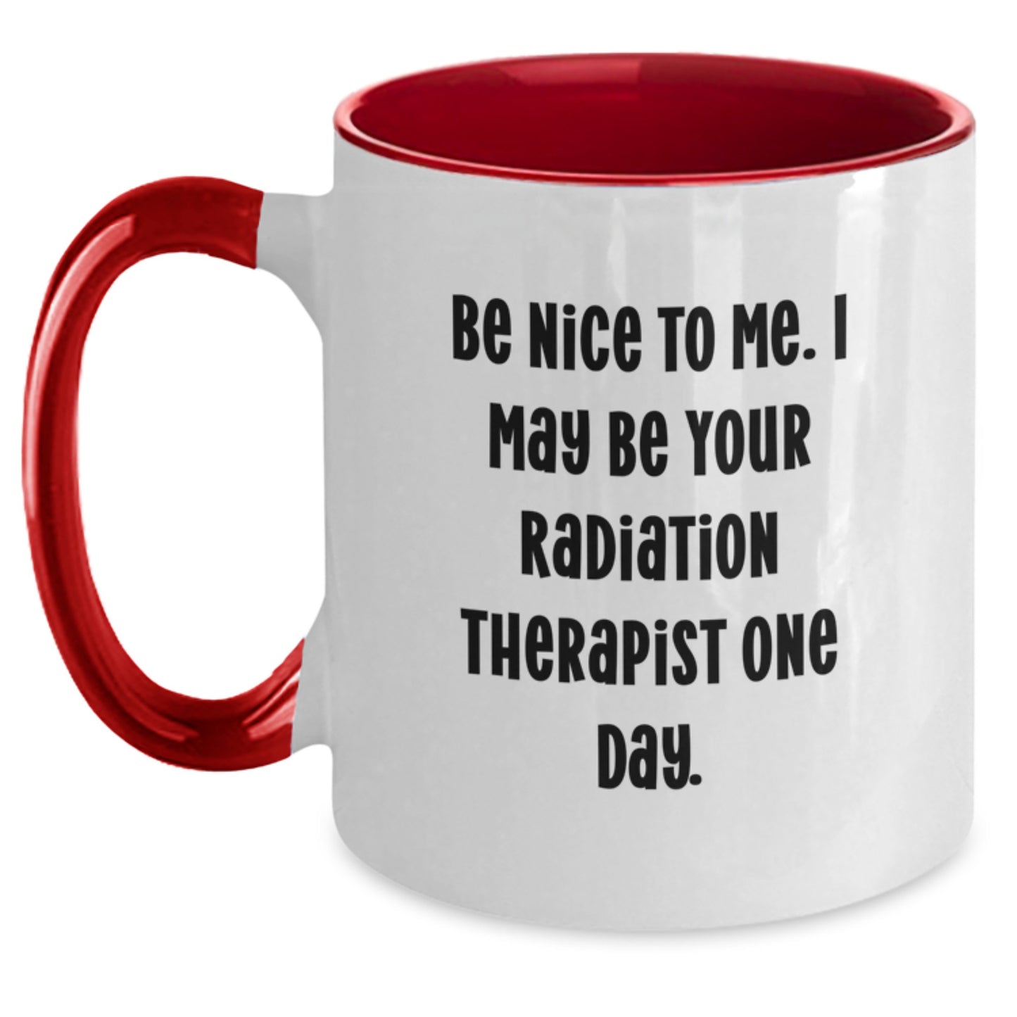 Funny Radiation Therapist Gifts, Two Tone Coffee Mugs, Graduation Unique Gifts from Friends, Gifts for Radiation Therapist, Be Nice Quote - Main