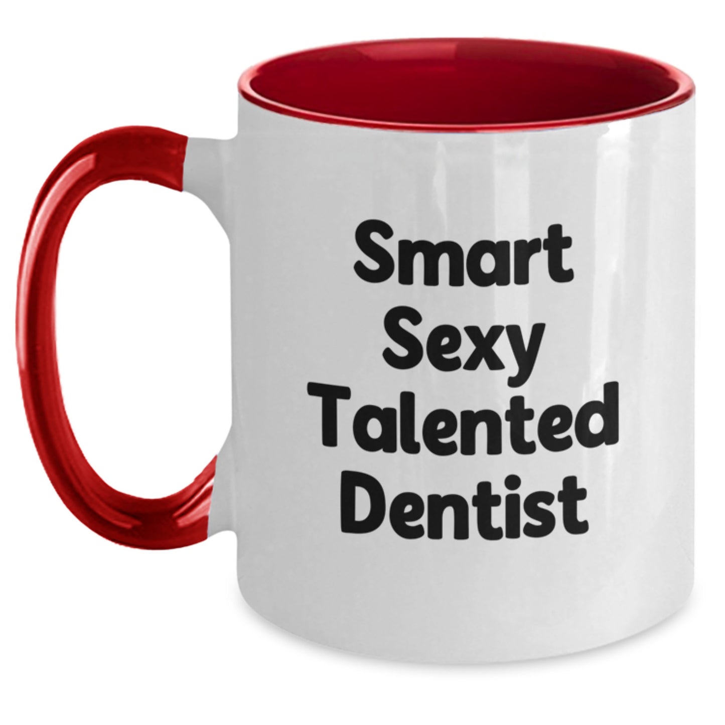 Funny Dentist Gifts for Smart Sexy Talented Dentists - Two Tone Coffee Mug from Friends, Coworkers, or Family on Birthday - Main