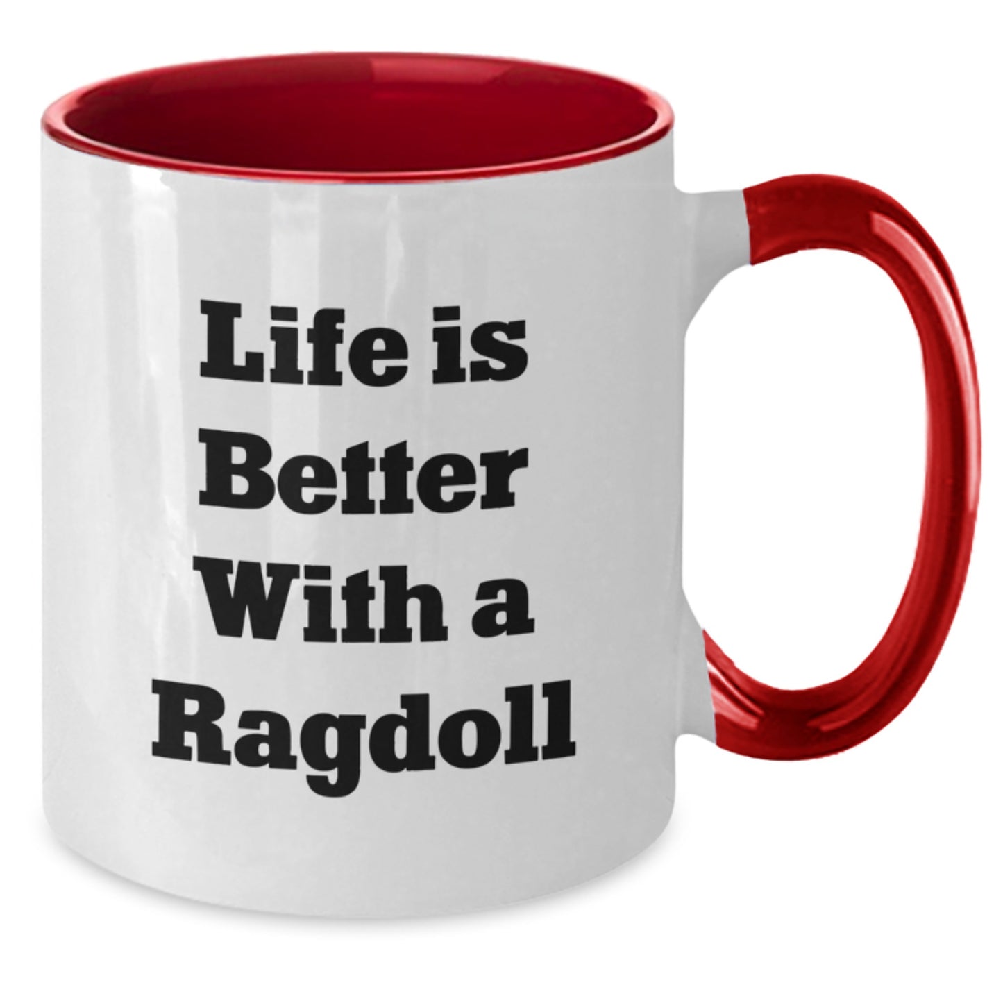 Gifts from Friends for Ragdoll Cat Lovers - Life Is Better With A Ragdoll, Funny Two Tone Coffee Mug, Birthday Unique Gifts - Additional