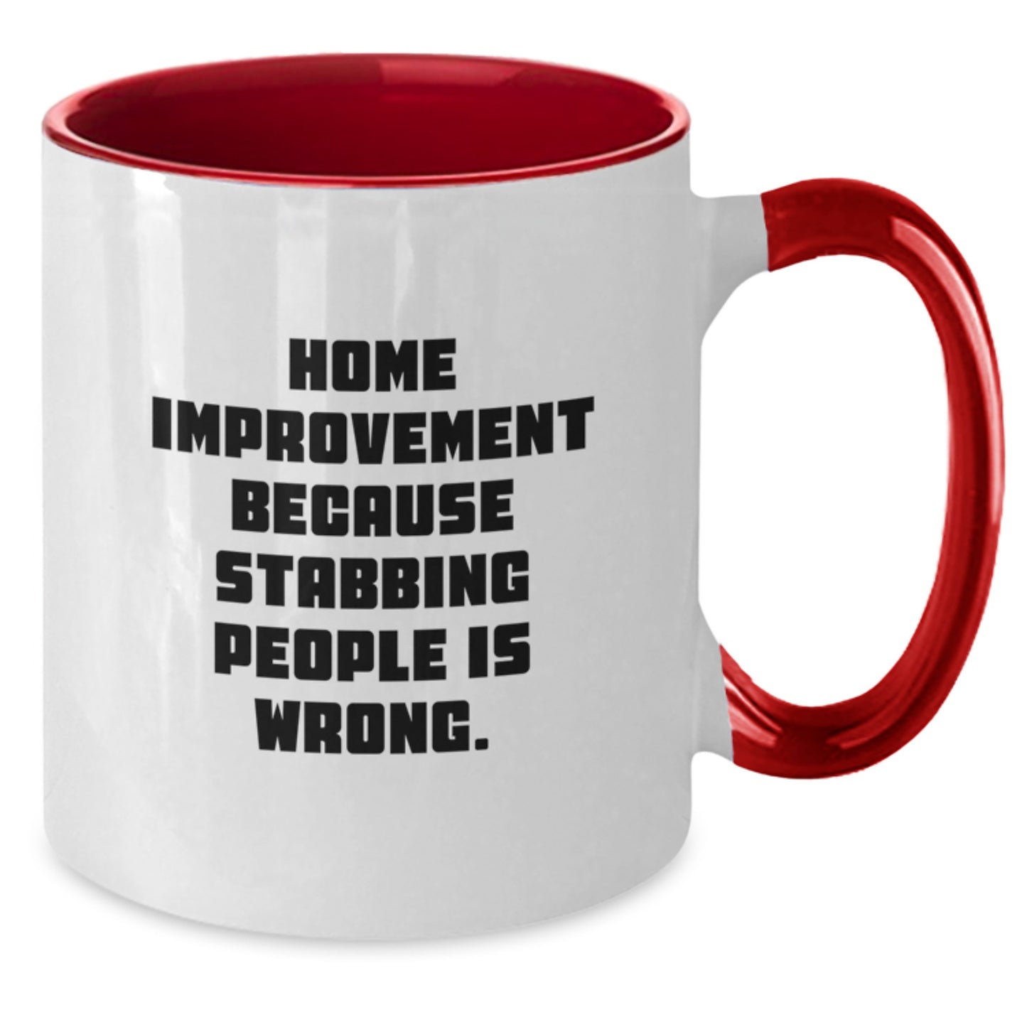 Home Improvement Funny Quote Two Tone Coffee Mug, Gifts from Friends for Home Improvement Enthusiasts, Perfect Graduation Unique Gifts for Men or Women - Additional