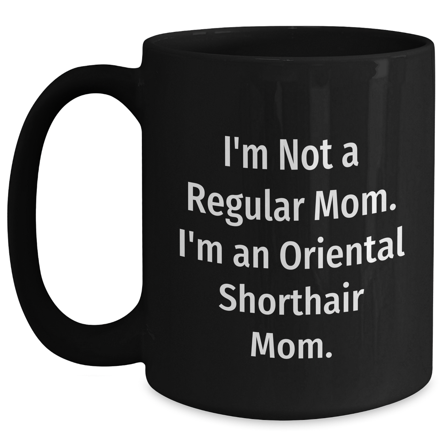 Oriental Shorthair Cat Mom Gifts from Family, Funny Black Coffee Mug for Oriental Shorthair Cat, Graduation Unique Gifts - Main