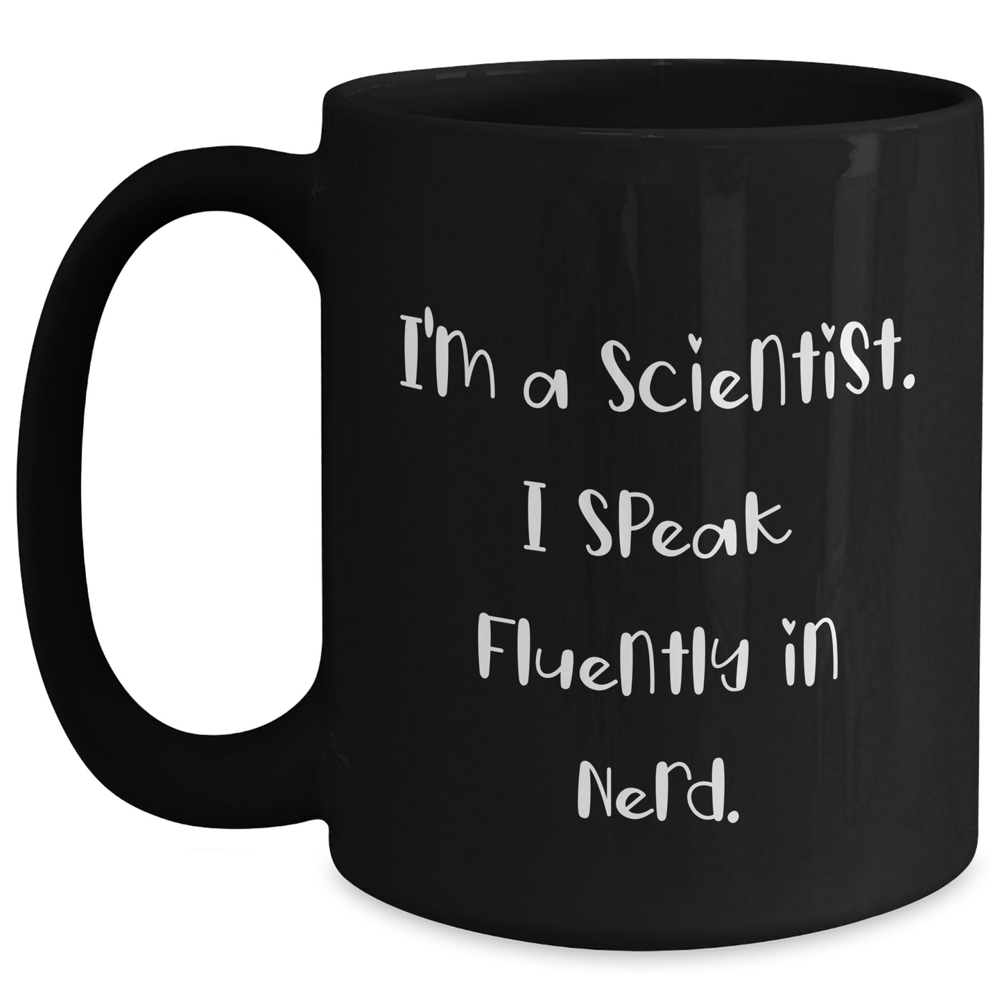 Funny Scientist Gifts from Family to Men, Black Coffee Mug for Graduation, 'I'm A Scientist. I Speak Fluently In genius.,' Enthusiasts - Main