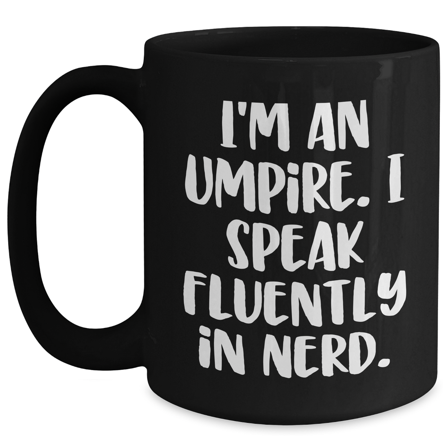 Umpire Gifts Funny Quote Black Coffee Mugs for Graduation from Friends and Family, Gifts for Umpire, Men, Women, Coworkers, and Family - Main