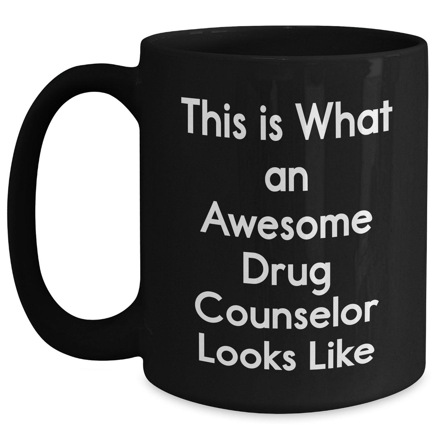 Funny Drug Counselor Gifts from Family to Friends - This Is What An Awesome Drug Counselor Looks Like, Black Coffee Mug for Graduation Unique Gifts - Main