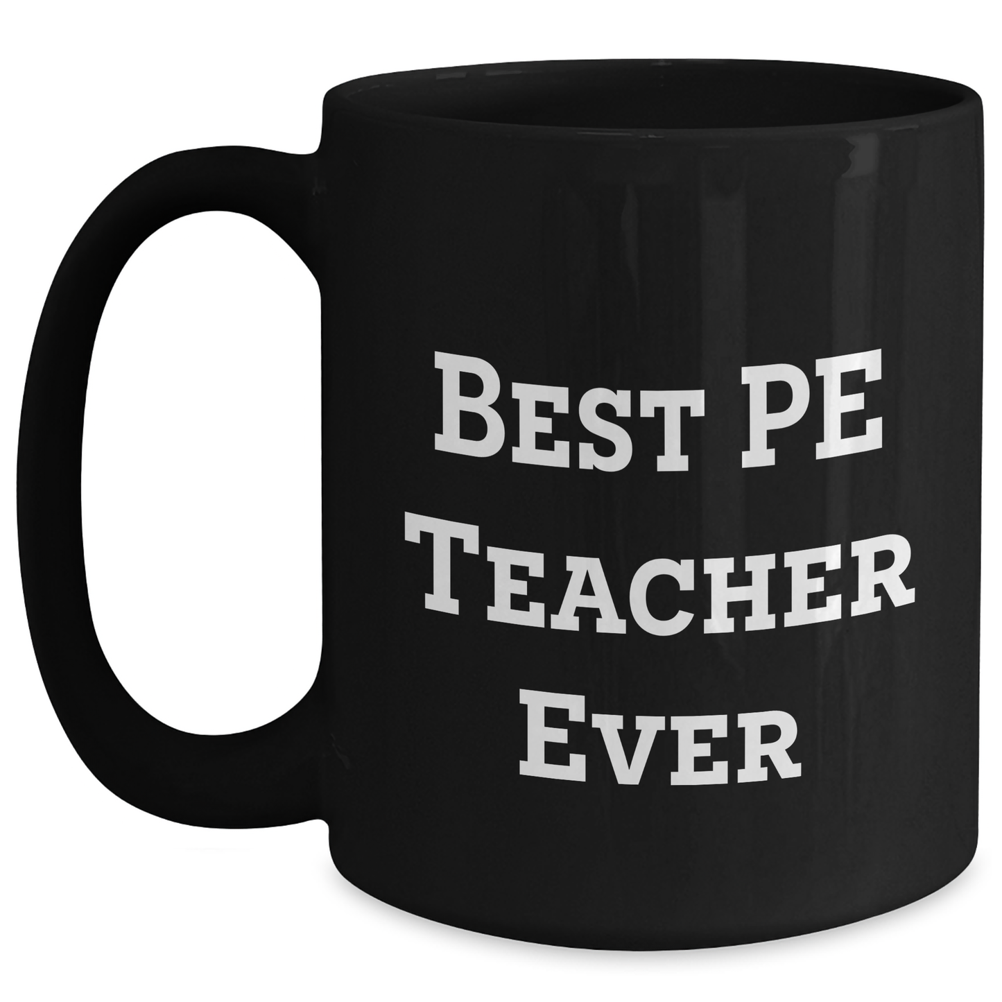 Funny PE Teacher Gifts from Men, Black Coffee Mug for Best PE Teacher Ever on Father's Day, 'Best Pe Teacher Ever' Quote - Main