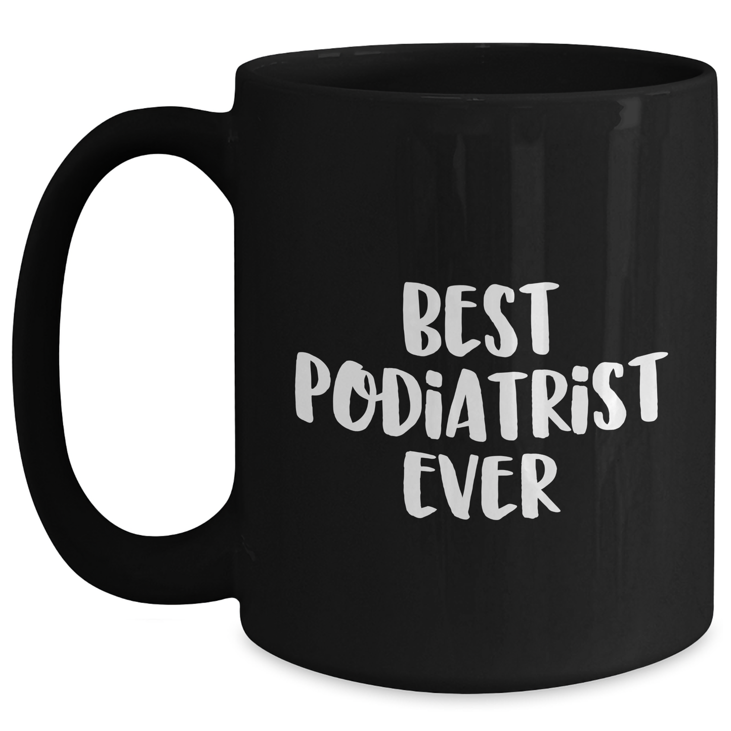 Funny Quotes for Best Podiatrist Ever, Black Coffee Mug Gifts from Family, Unique Father's Day Presents for Podiatrist Men - Main