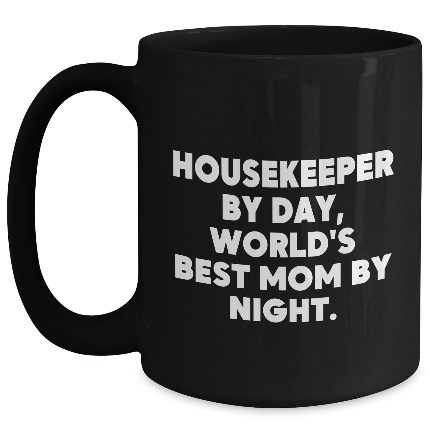 Housekeeper Gifts from Family, Funny 'Housekeeper By Day, World's Best Mom By Night.' Black Coffee Mug for Graduation, Unique Gifts for Housekeeper - Main