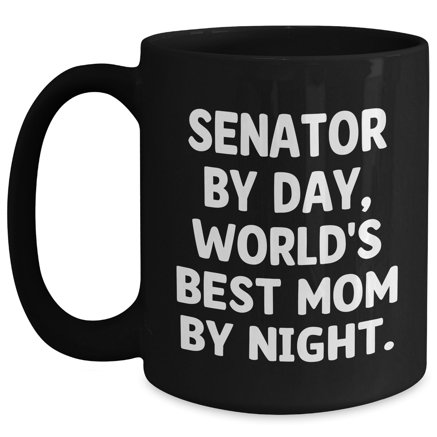 Senator Gifts from Men - Funny 'Senator By Day, World's Best Mom By Night.' Black Coffee Mug for Fathers Day - Main