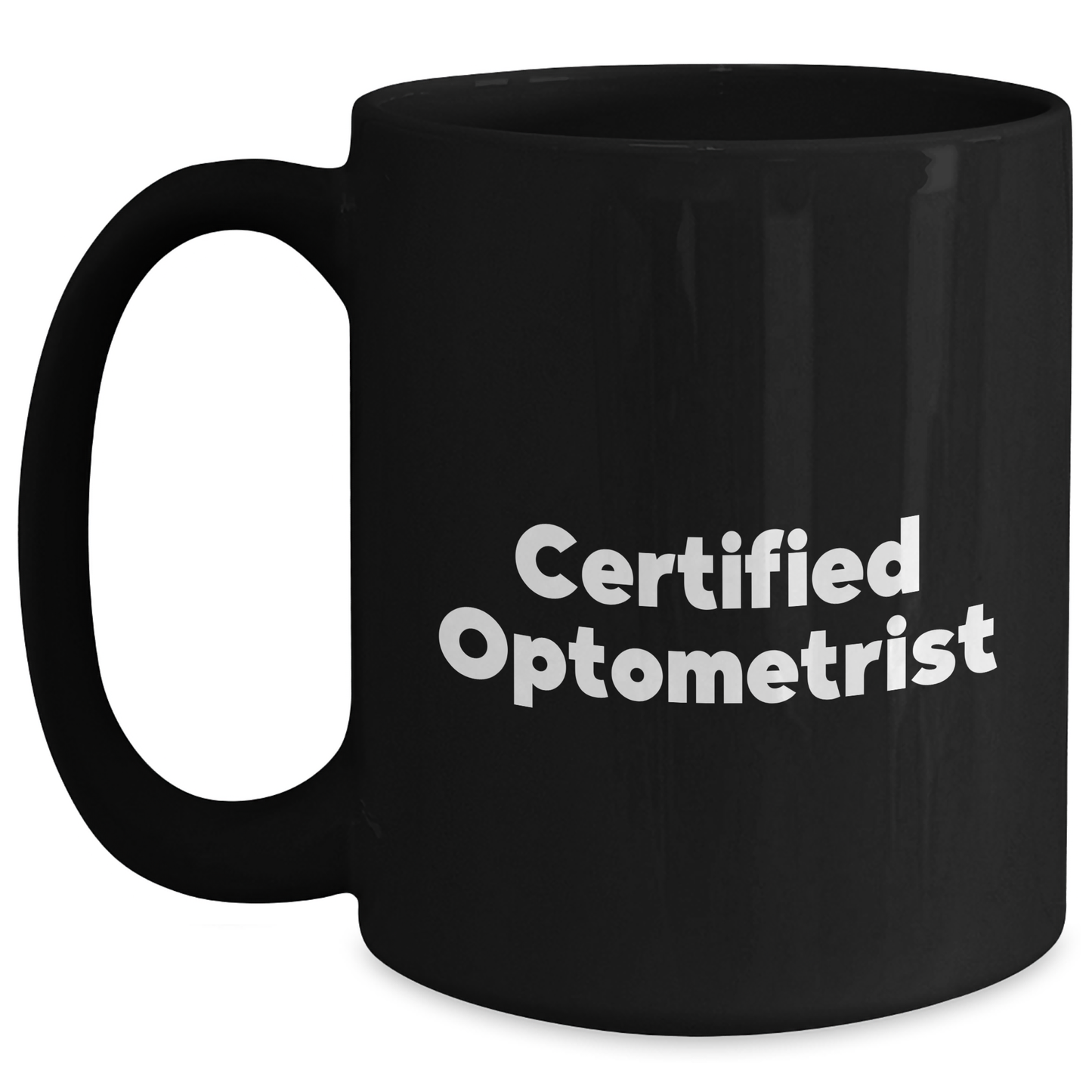 Funny Optometrist Gifts from Friends or Family - 'Certified Optometrist' Quote on Black Coffee Mug for Graduation - Main