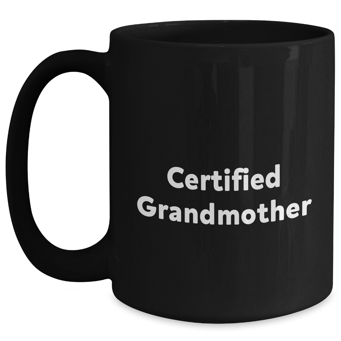 Grandmother's Funny Quote Certified Gifts from Men for Grandmother on Father's Day Unique Black Coffee Mugs - Main