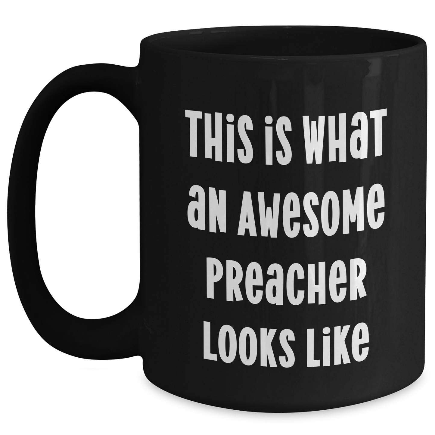 Preacher Funny Gifts from Men, Unique Black Coffee Mugs for Preacher, 'This Is What An Awesome Preacher Looks Like' on Father's Day - Main