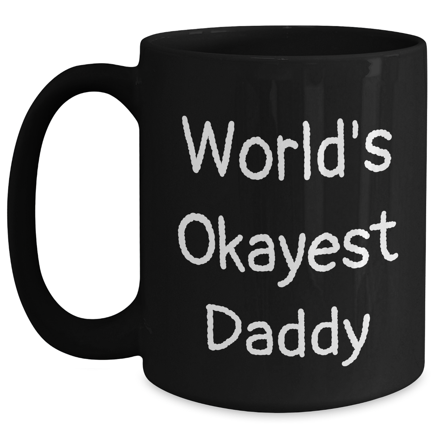 Funny World's Okayest Daddy Gifts for Graduation, Black Coffee Mug from Family to Dad, 11oz or 15oz Microwave and Dishwasher Safe - Main