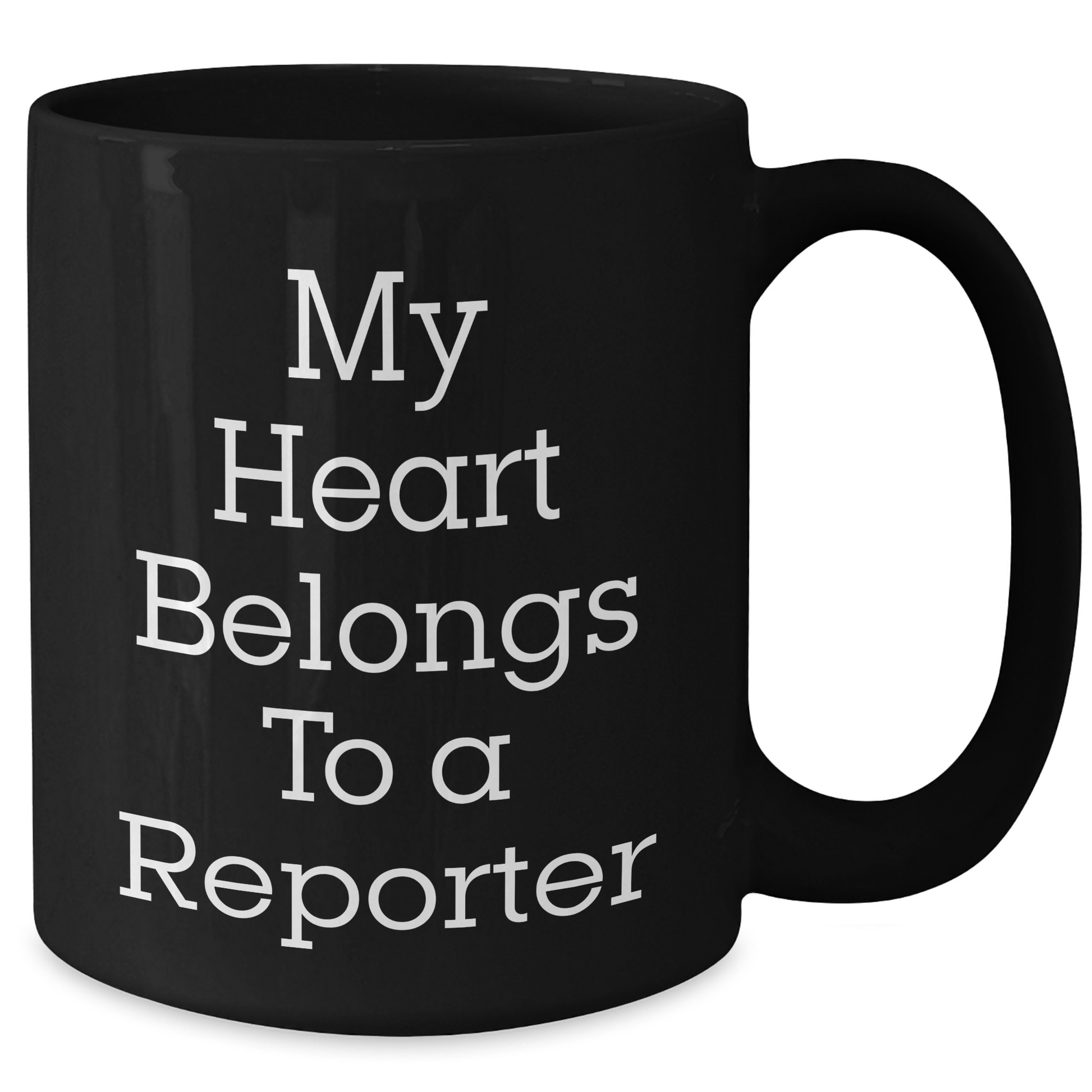 Funny Reporter Gifts for Him from Friends, Graduation Unique Gifts for Him - My Heart Belongs To A Reporter Quote on Black Coffee Mug - Additional