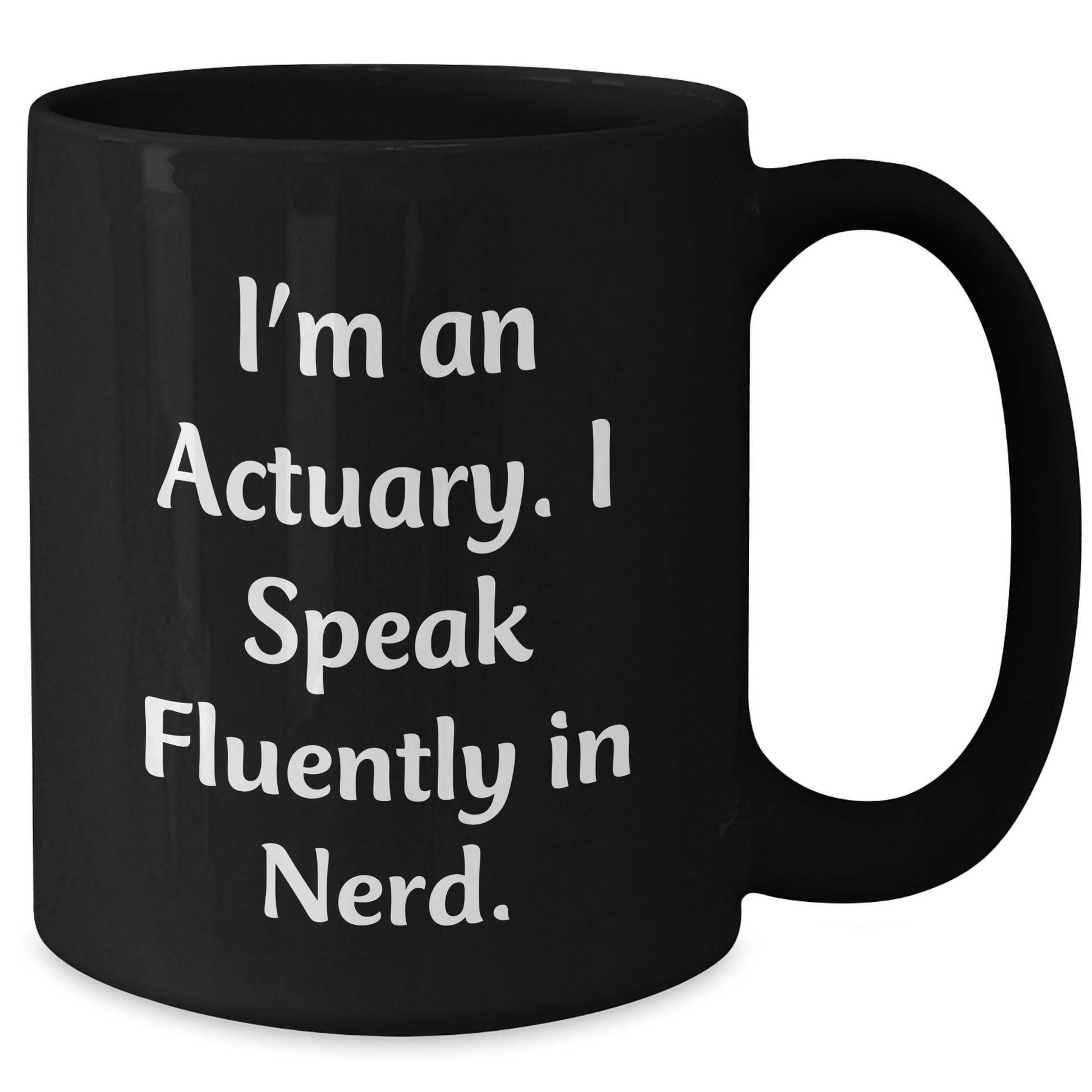 Funny Actuary Gifts for Men from Friends, Inspirational Black Coffee Mug for Graduation, 'I'm An Actuary. I Speak Fluently In genius.' Quote - Additional