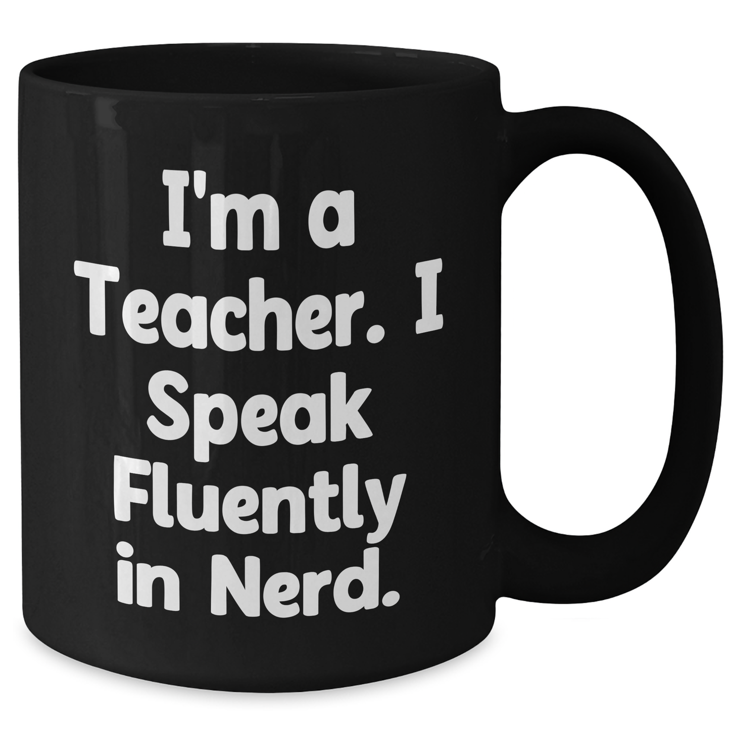 Funny Teacher Gifts from Friends - Black Coffee Mug for Teacher - 'I'm A Teacher. I Speak Fluently In genius.' - Graduation Unique Gifts - Additional